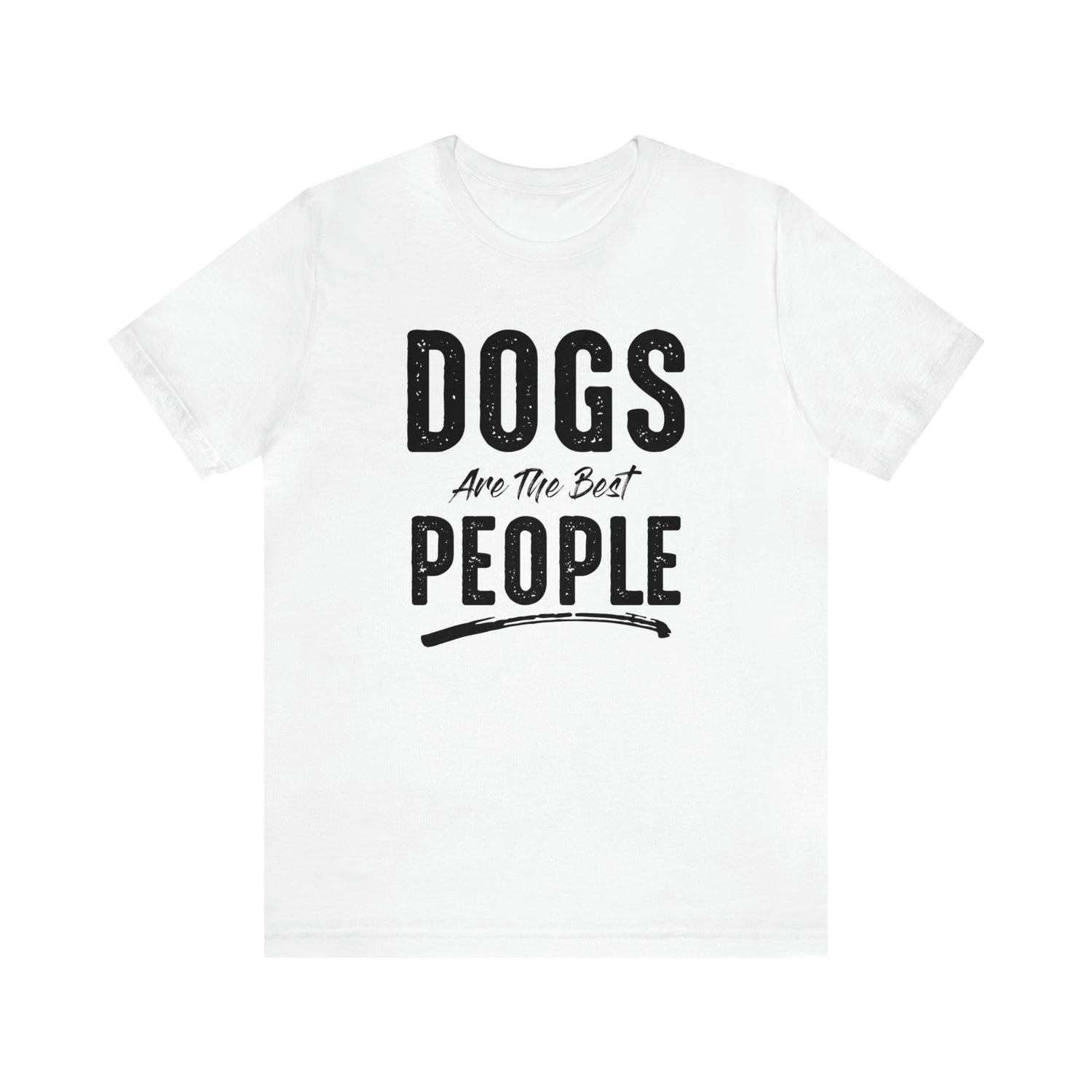 Dogs Are The Best People - Unisex Jersey Short Sleeve Tee