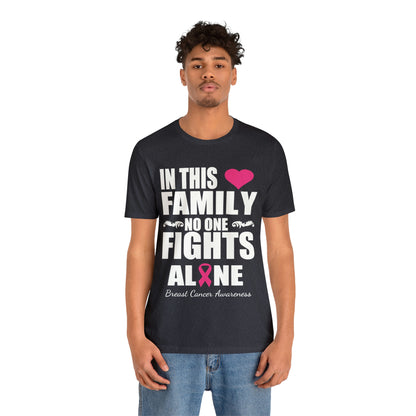 In This Family No One Fights Alone - Unisex Jersey Short Sleeve Tee