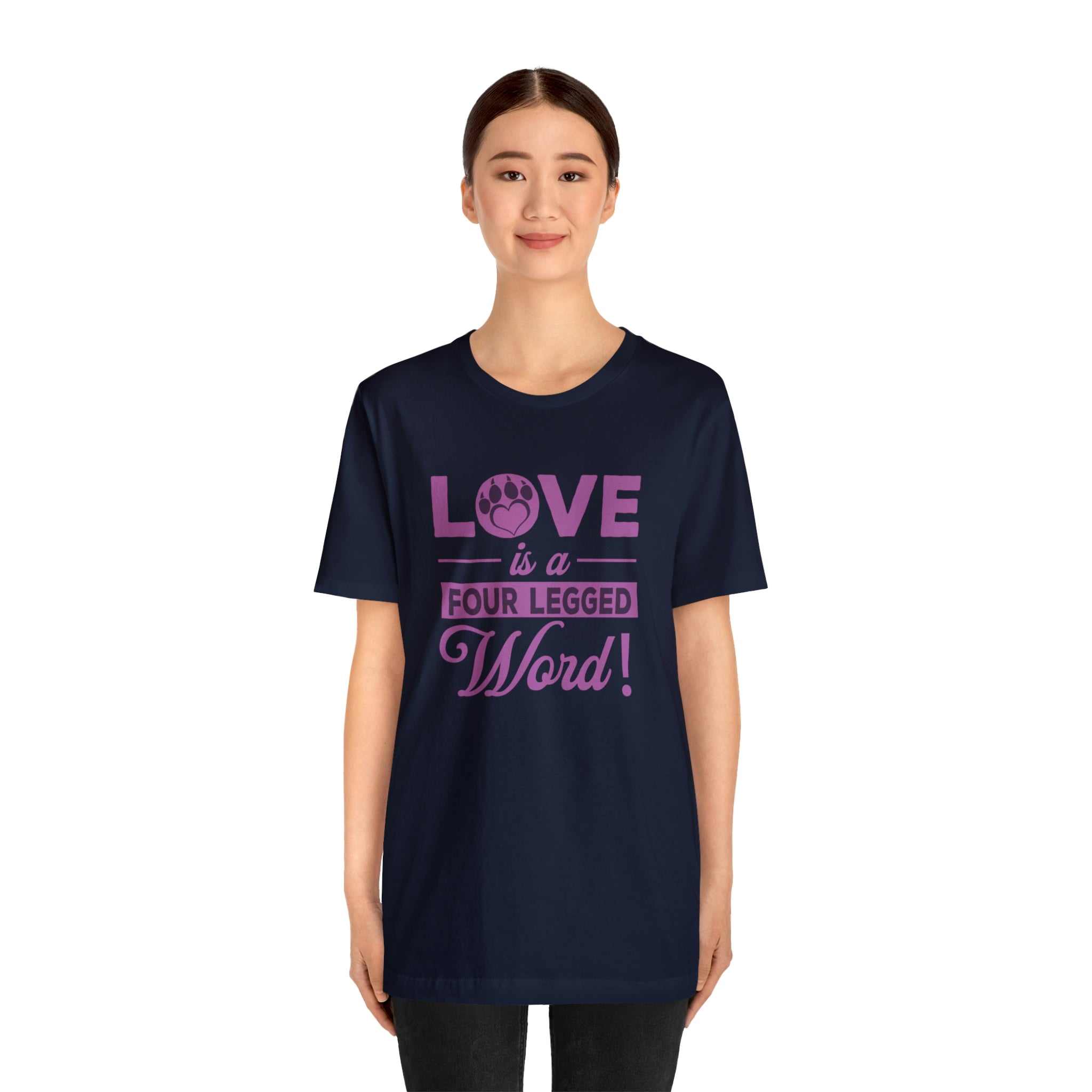 Love Is A Four Legged Word - Unisex Jersey Short Sleeve Tee