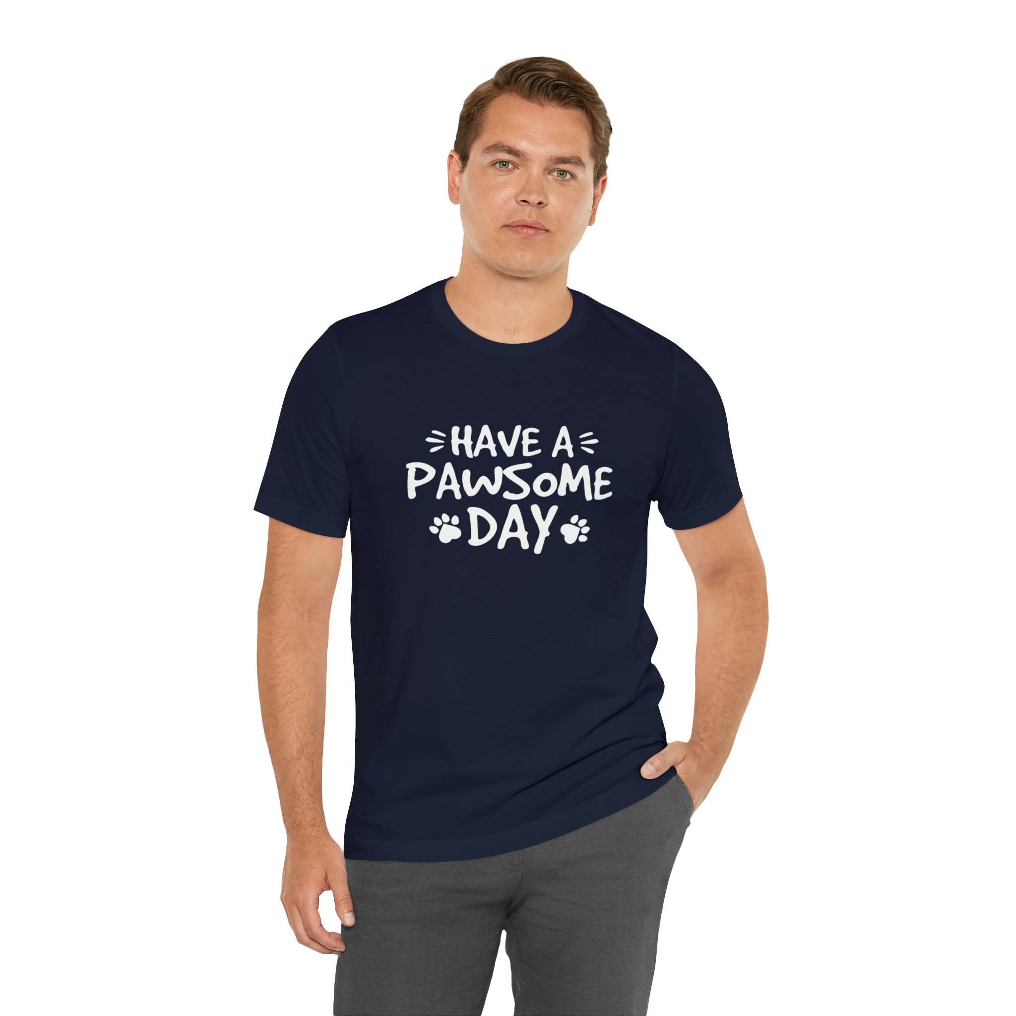 Have A Pawsome Day - Unisex Jersey Short Sleeve Tee