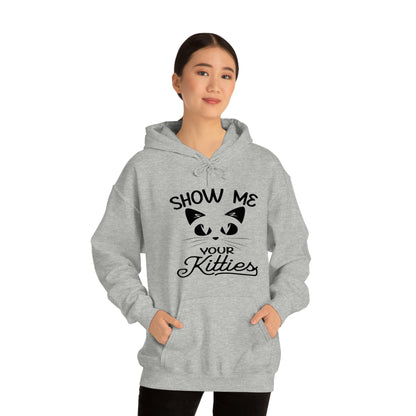 Show Me Your Kitties - Unisex Heavy Blend™ Hooded Sweatshirt