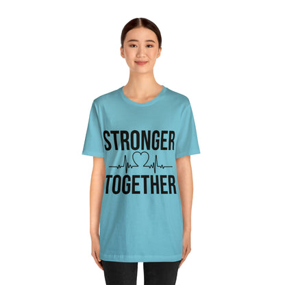 Stronger Together - Unisex Jersey Short Sleeve Tee