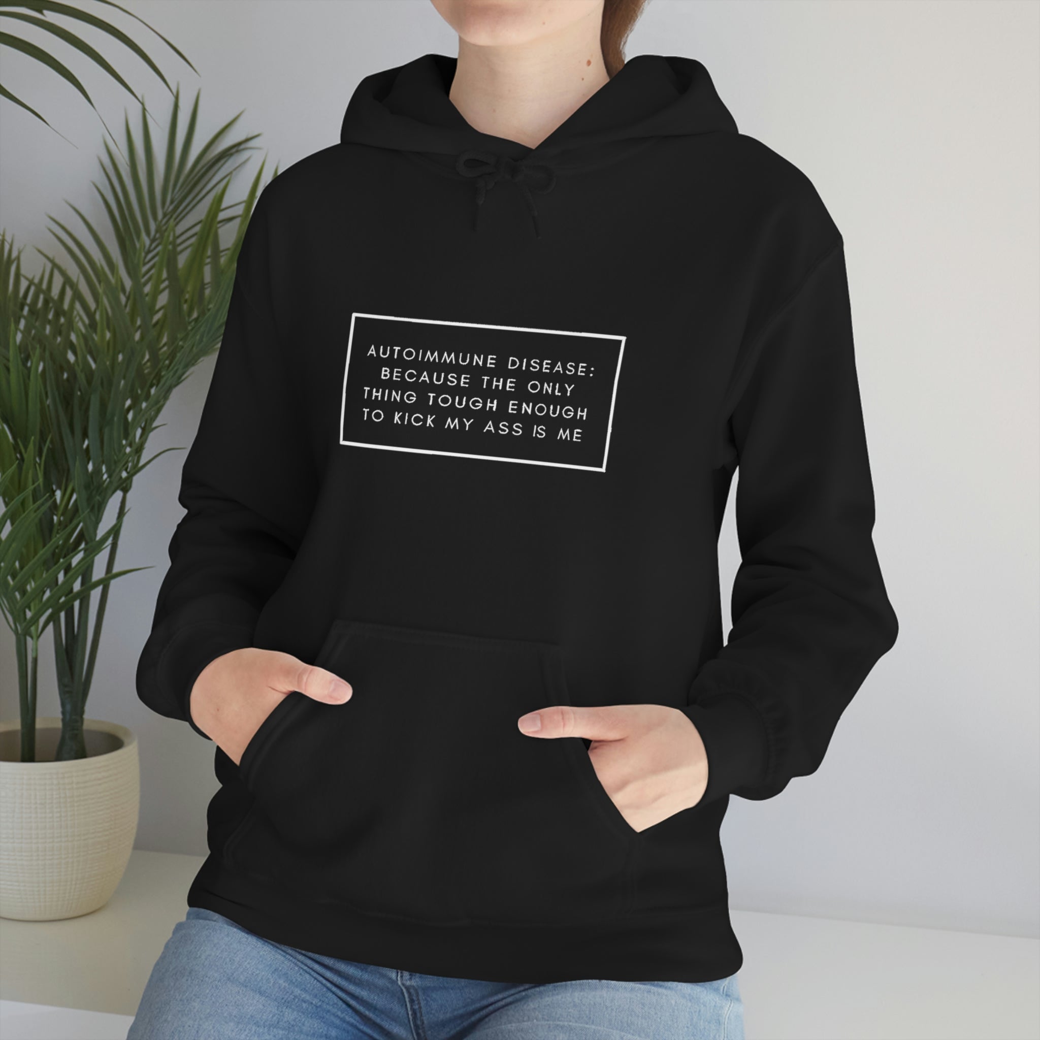 Autoimmune Disease Because The Only Thing Tough Enough To Kick My Ass Is Me - Unisex Heavy Blend™ Hooded Sweatshirt