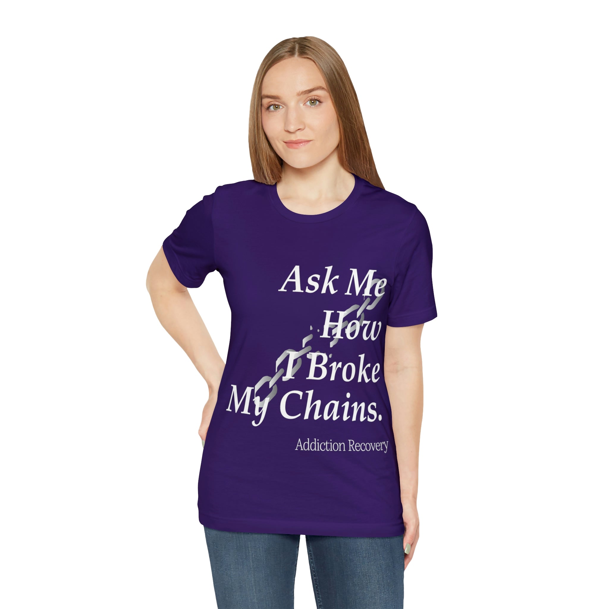 Ask Me How I Broke My Chains - Unisex Jersey Short Sleeve Tee