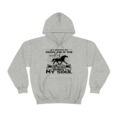 My Breath Of Fresh Air Is The Smell Of My Horse - Unisex Heavy Blend™ Hooded Sweatshirt