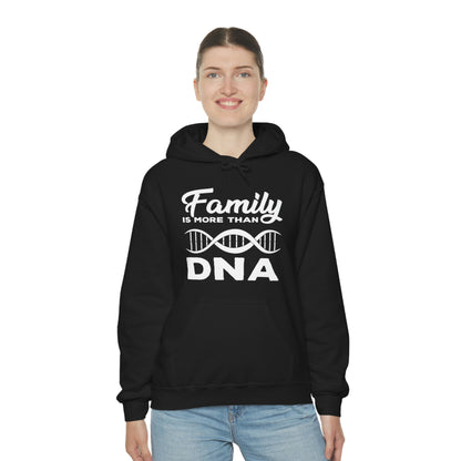 Family Is More Than DNA - Unisex Heavy Blend™ Hooded Sweatshirt