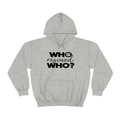 Who Rescued Who - Unisex Heavy Blend™ Hooded Sweatshirt