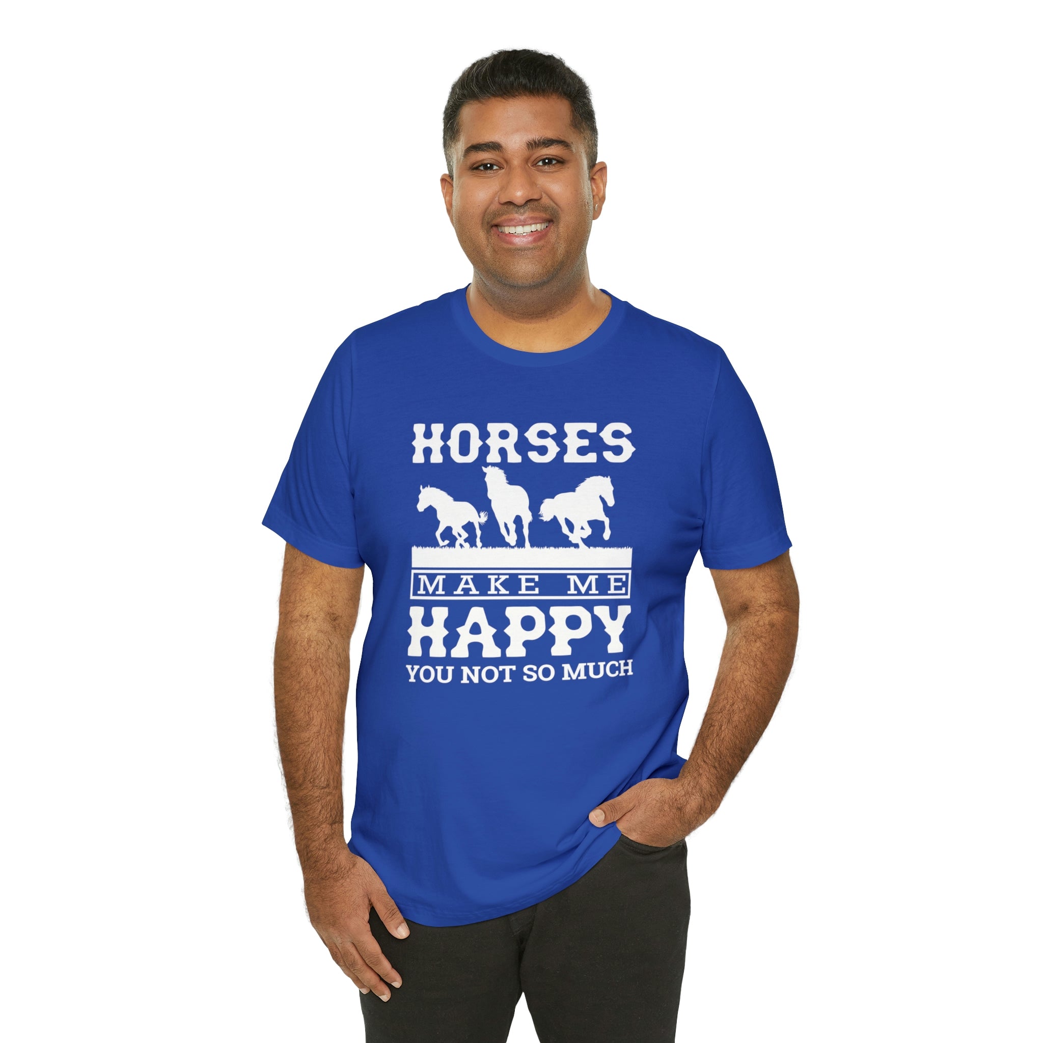 Horses Make Me Happy - Unisex Jersey Short Sleeve Tee