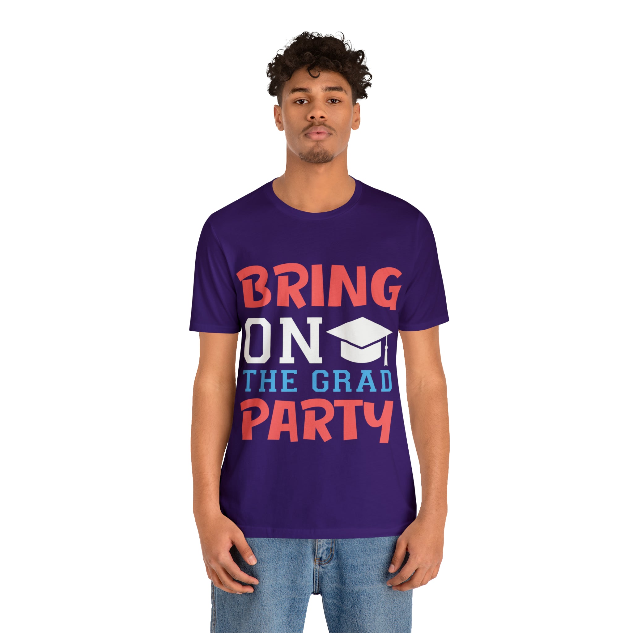 Bring On The Grad Party - Unisex Jersey Short Sleeve Tee