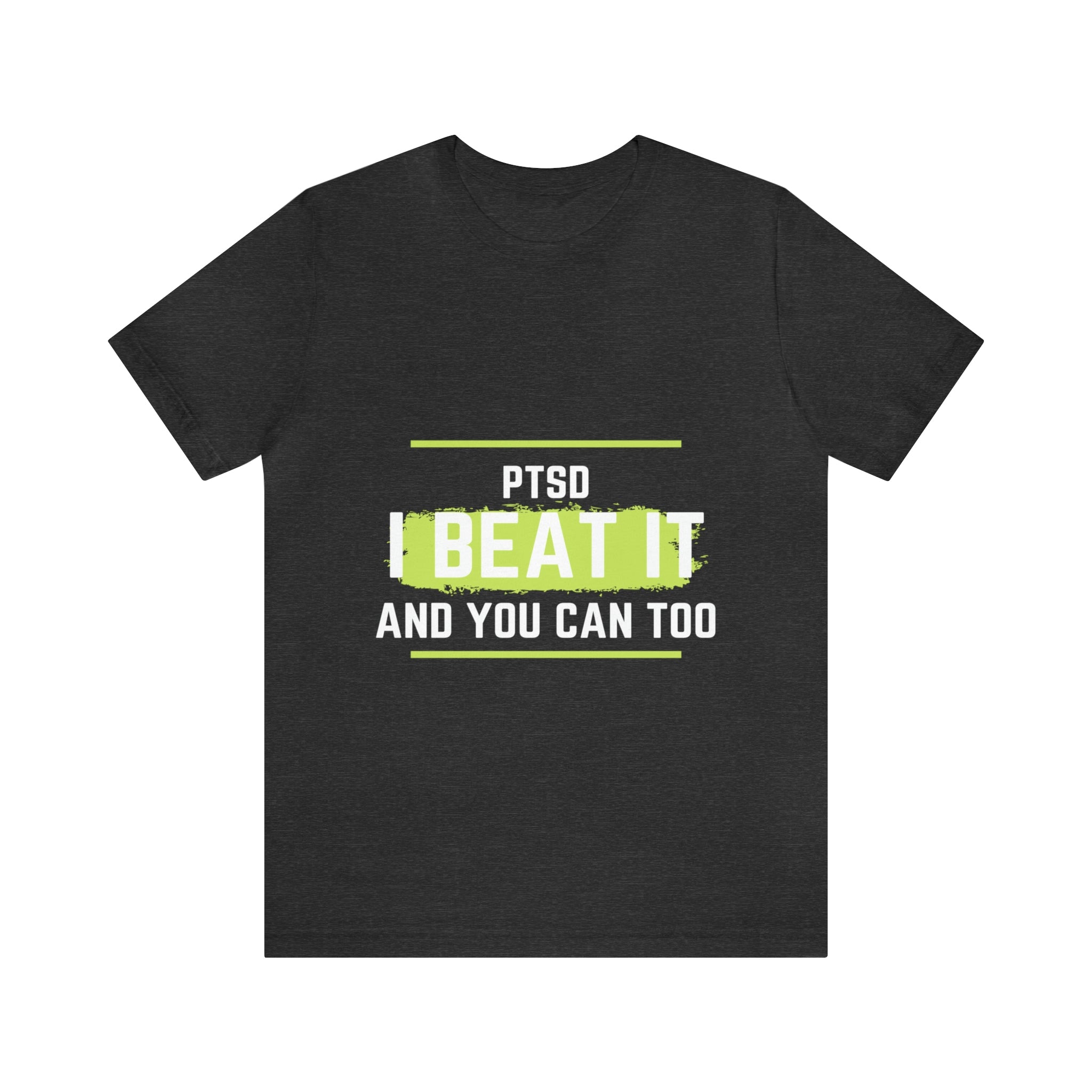 PTSD I Beat It You Can Too - Unisex Jersey Short Sleeve Tee