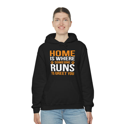 Home Is Where Someone Runs To Greet You - Unisex Heavy Blend™ Hooded Sweatshirt