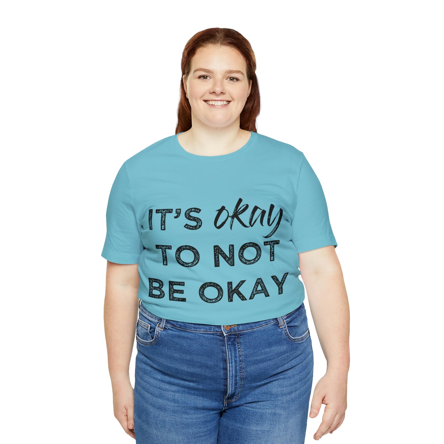 Its Ok To Not Be Ok - Unisex Jersey Short Sleeve Tee