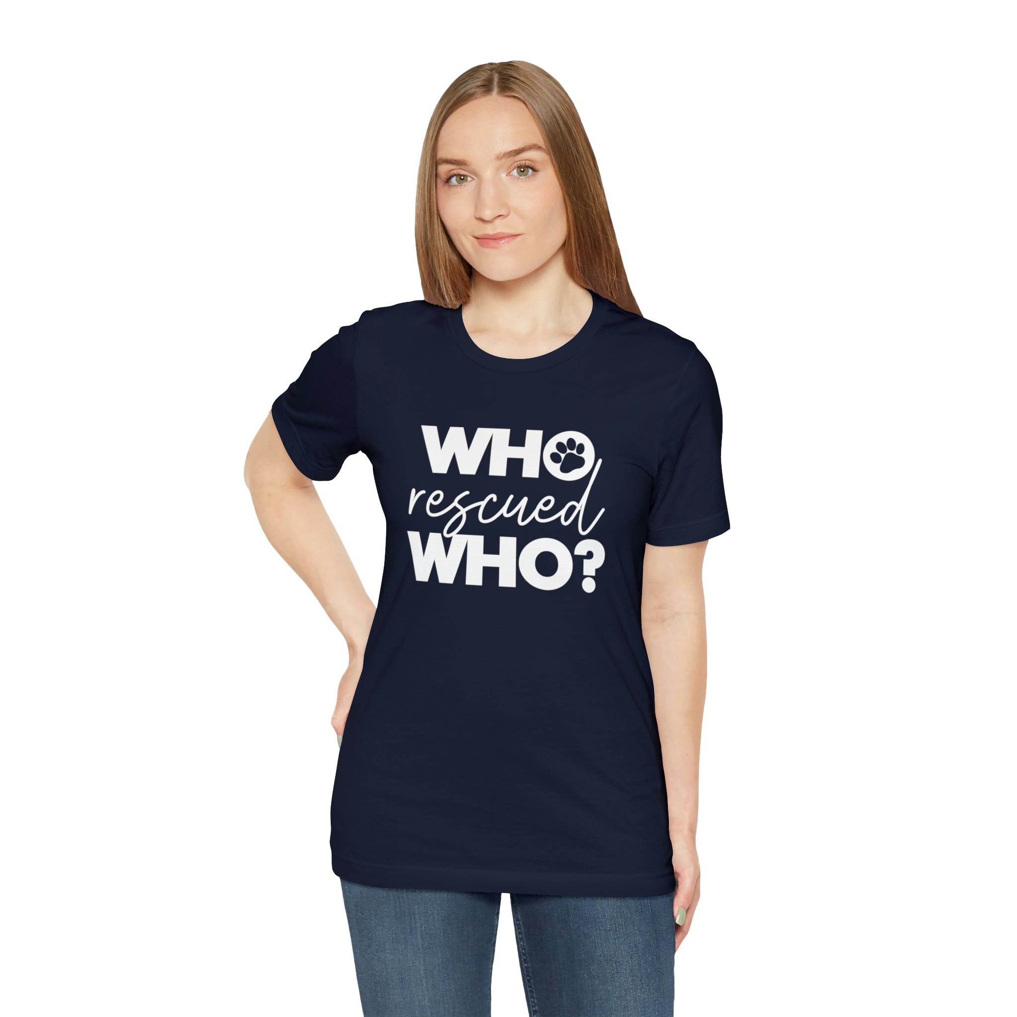 Who Rescued Who - Unisex Jersey Short Sleeve Tee