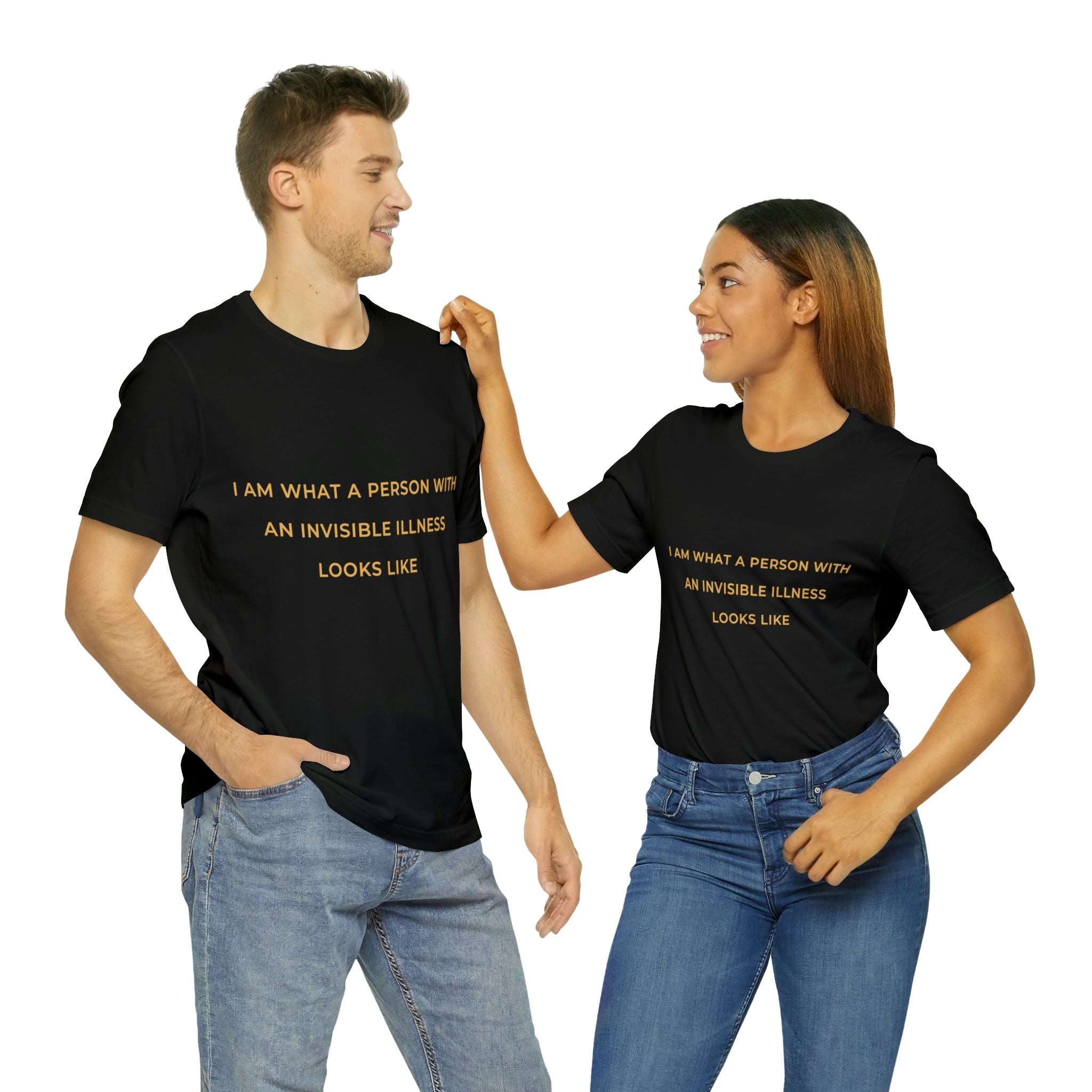 I Am What A Person With An Invisible Illness Looks Like - Unisex Jersey Short Sleeve Tee