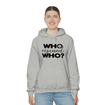 Who Rescued Who - Unisex Heavy Blend™ Hooded Sweatshirt