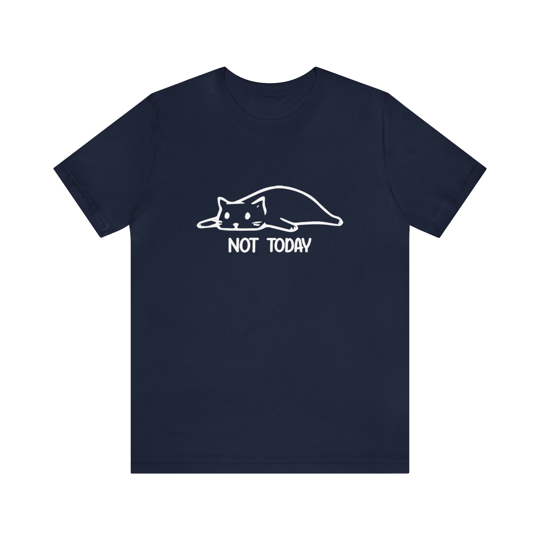 Not Today - Unisex Jersey Short Sleeve Tee