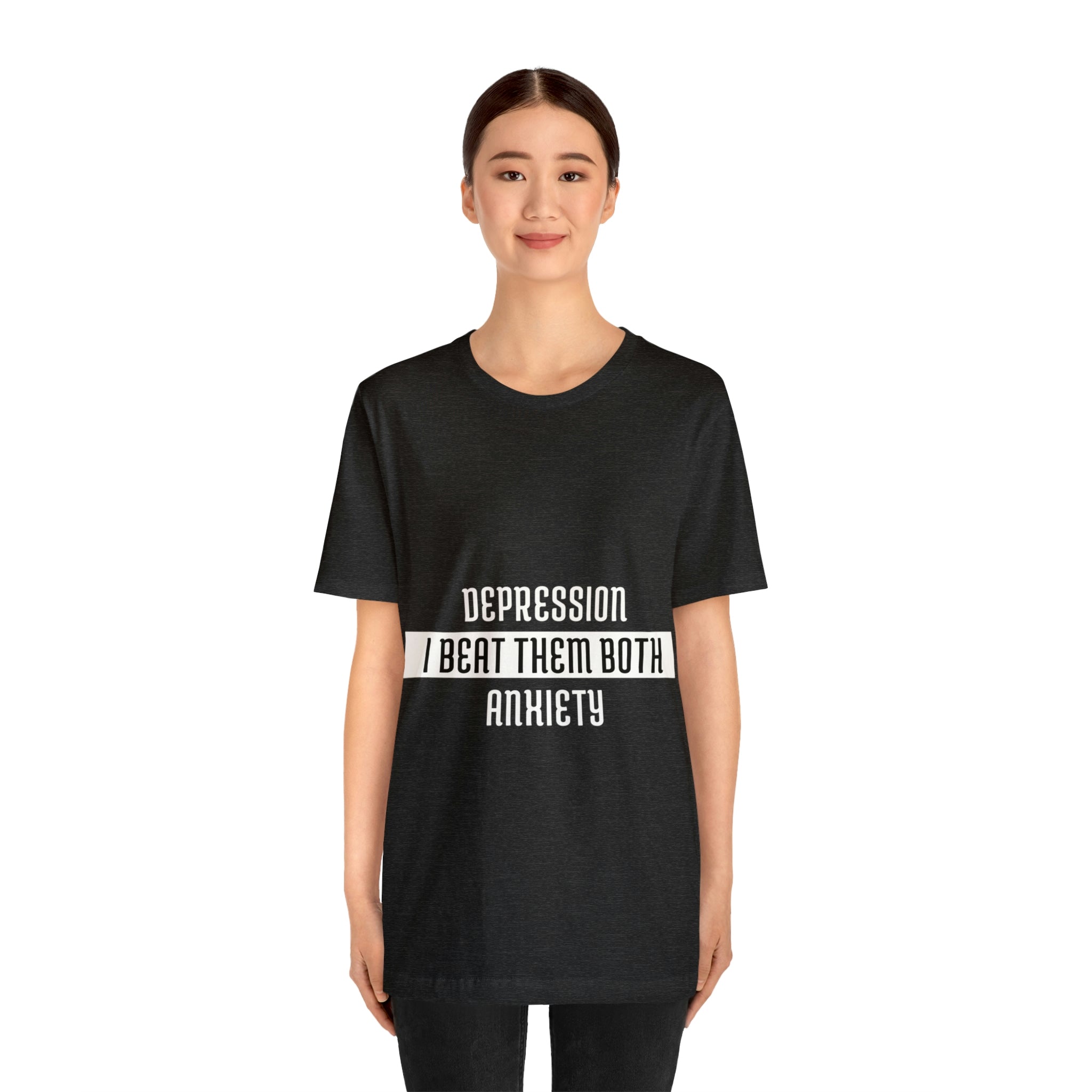 Depression &amp; Anxiety I Beat Then Both - Unisex Jersey Short Sleeve Tee