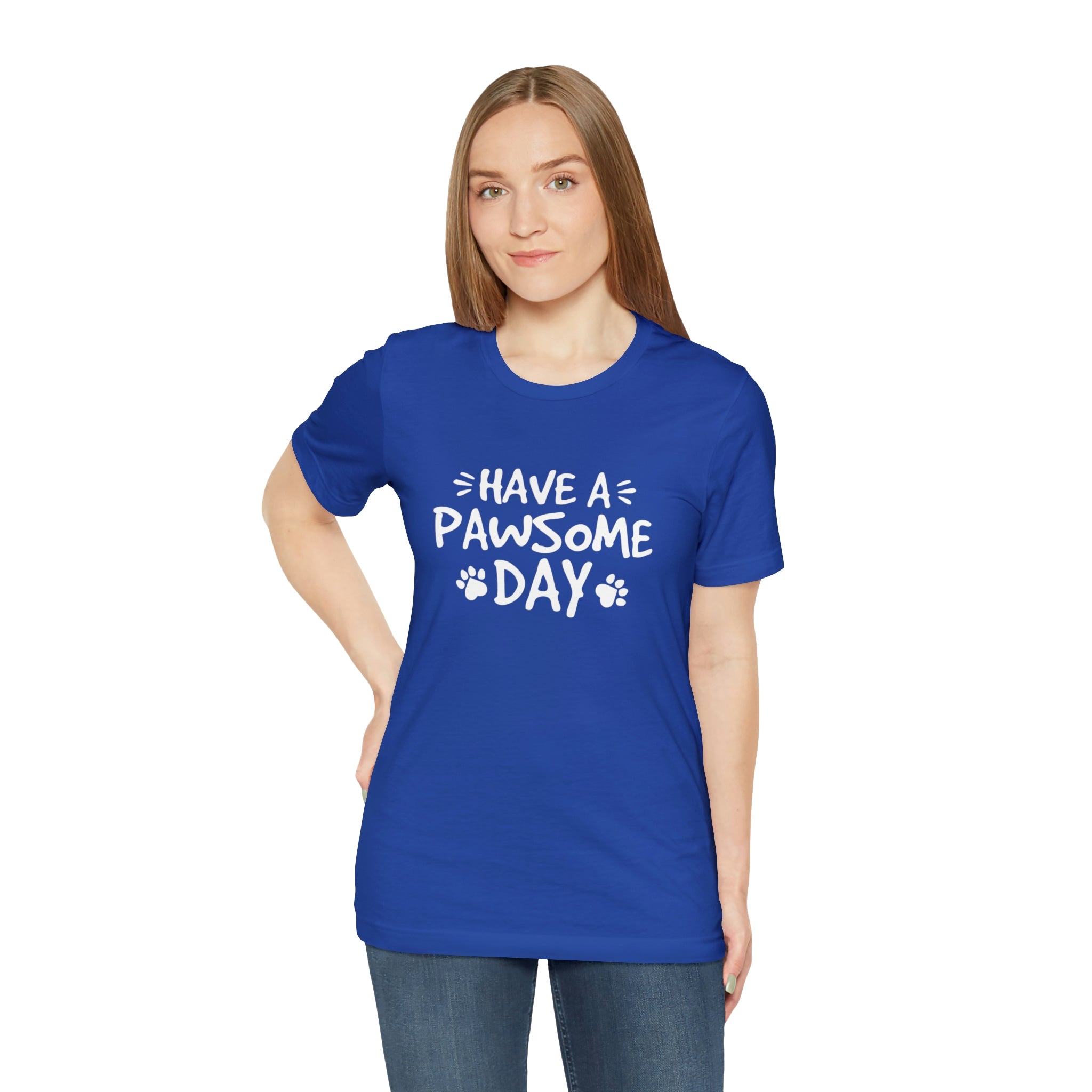 Have A Pawsome Day - Unisex Jersey Short Sleeve Tee