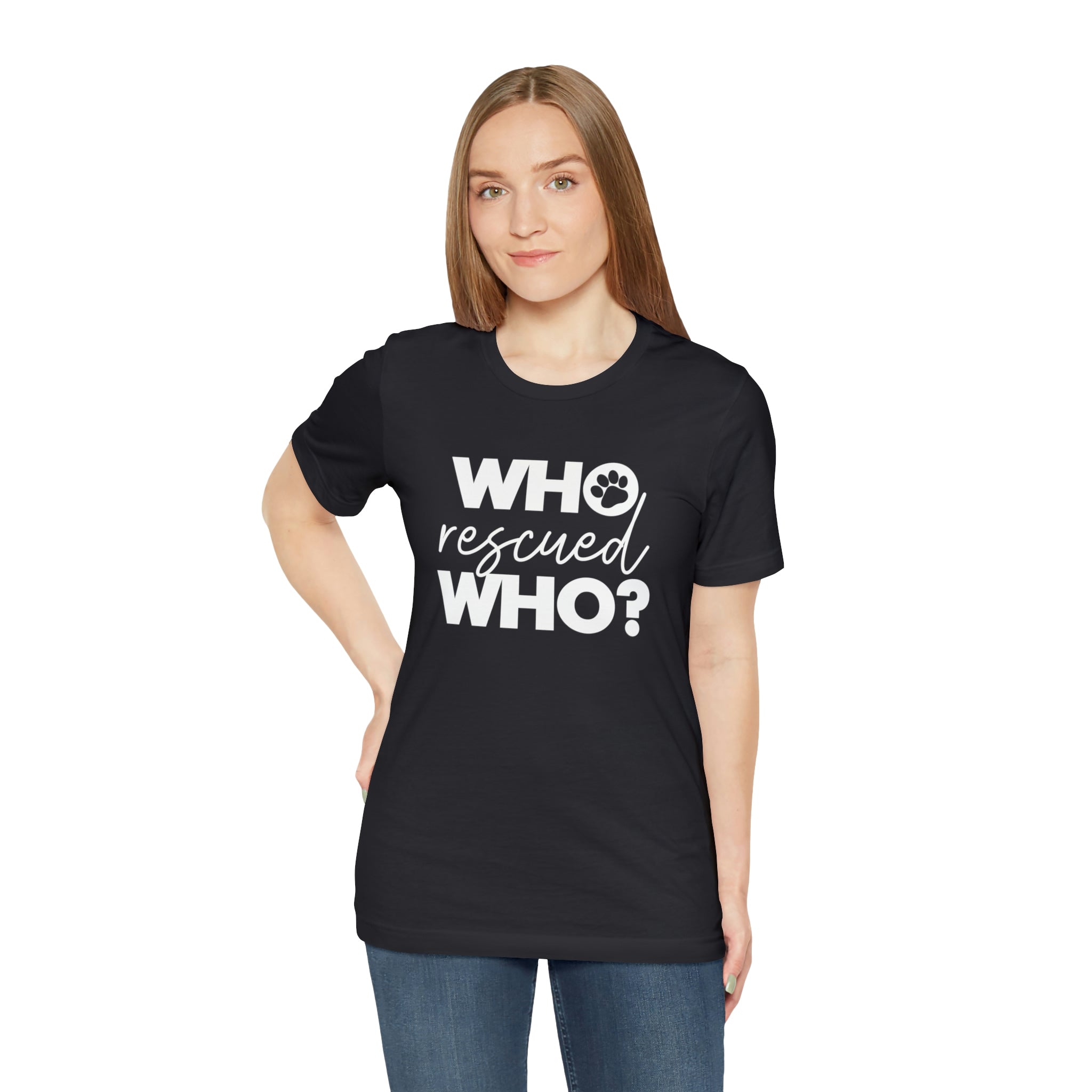 Who Rescued Who - Unisex Jersey Short Sleeve Tee