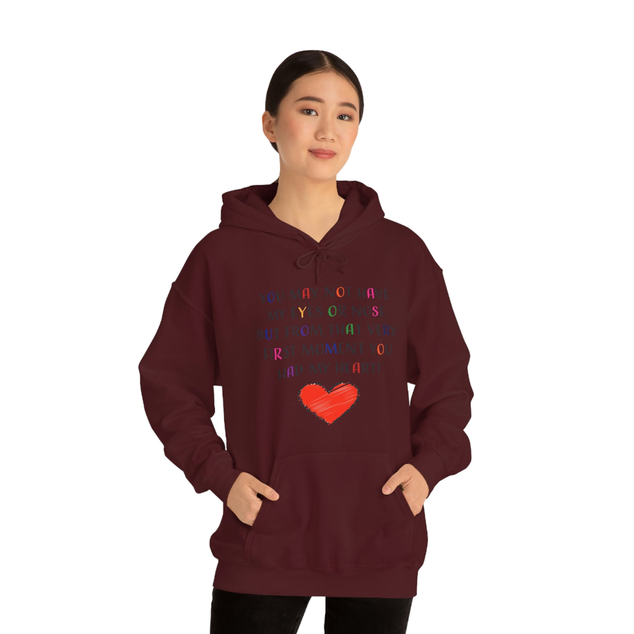 You May Not Have My Eyes Or Nose But From That Very First Moment You Had My HEART - Unisex Heavy Blend™ Hooded Sweatshirt