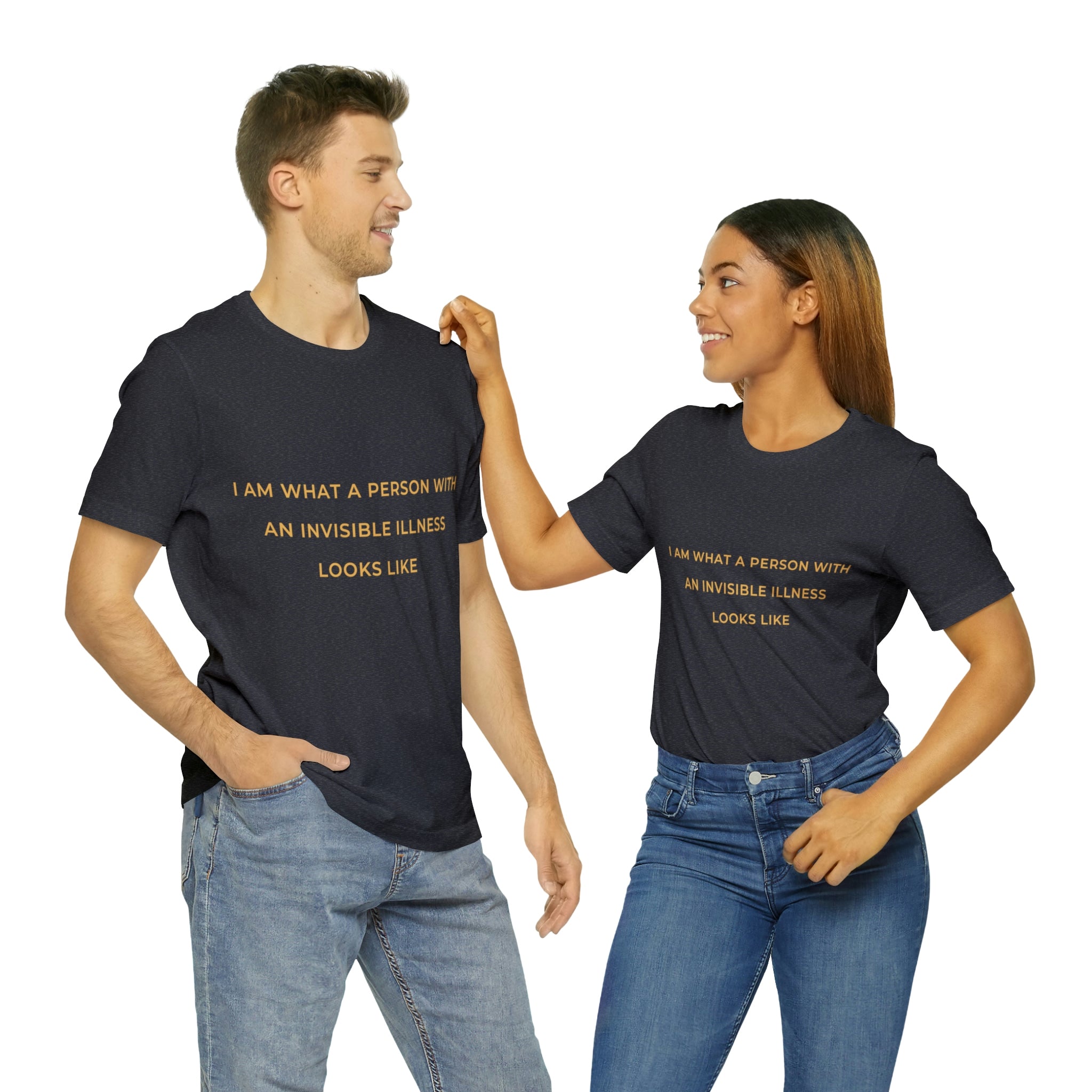 I Am What A Person With An Invisible Illness Looks Like - Unisex Jersey Short Sleeve Tee