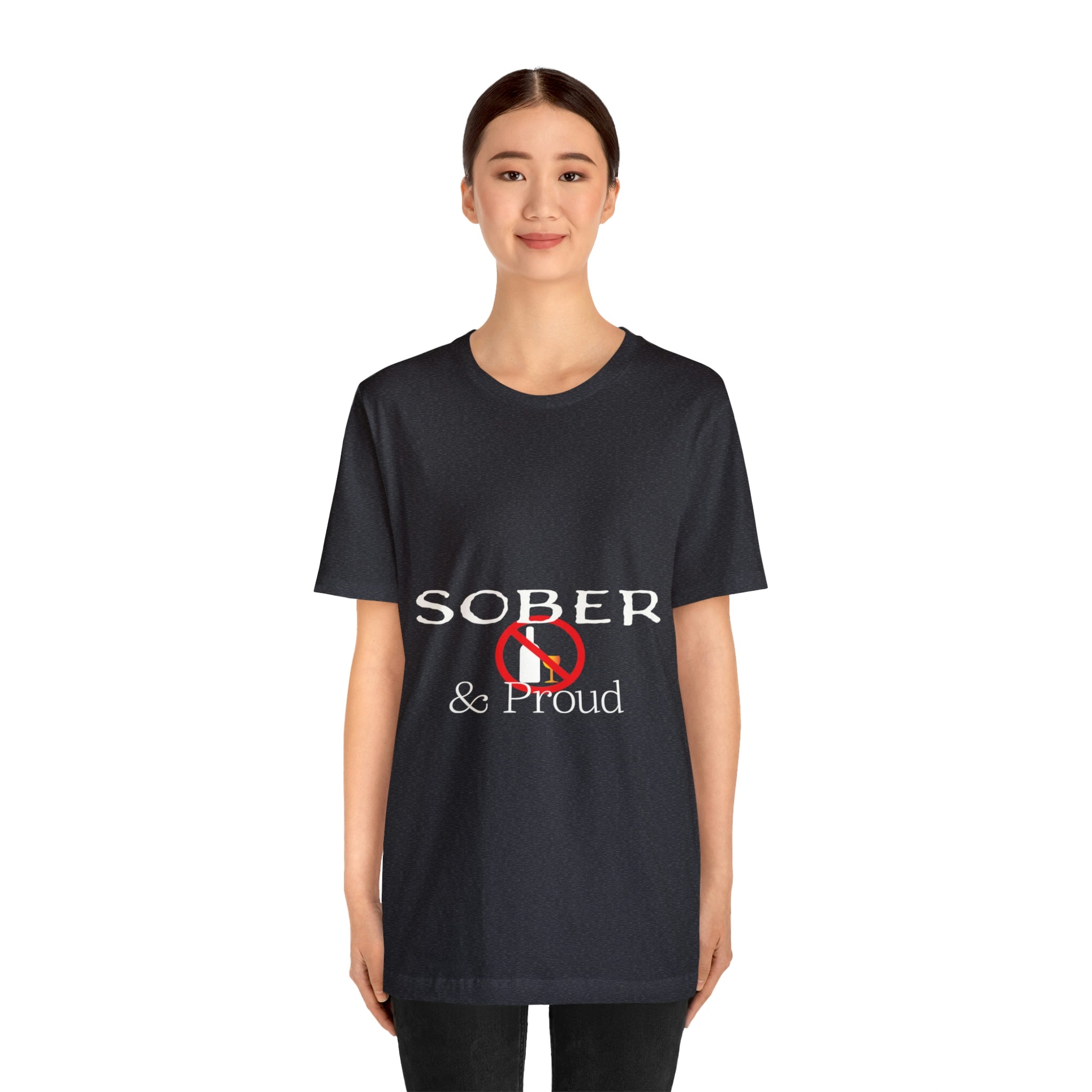 Sober &amp; Proud - Unisex Jersey Short Sleeve Tee