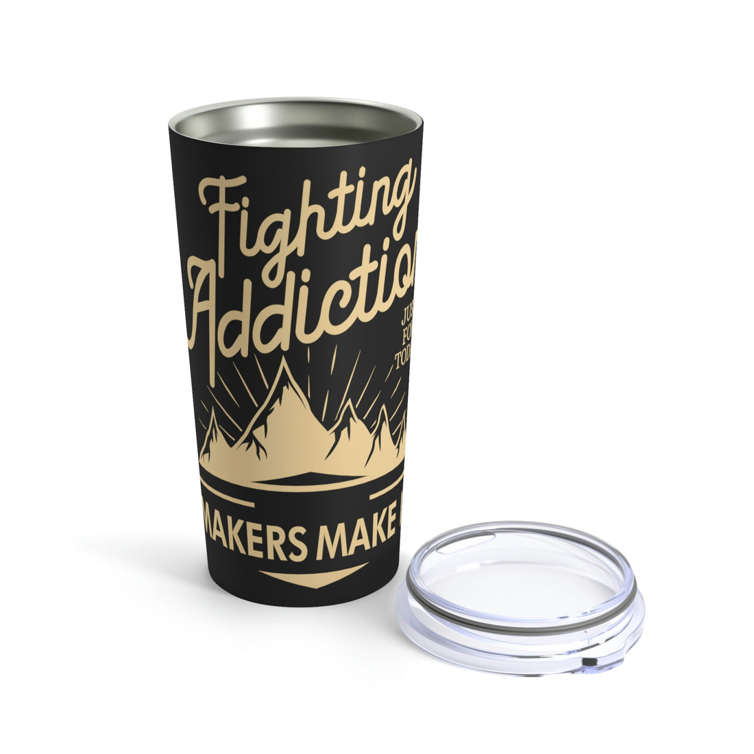 Fighting Addiction - Tumbler 20oz