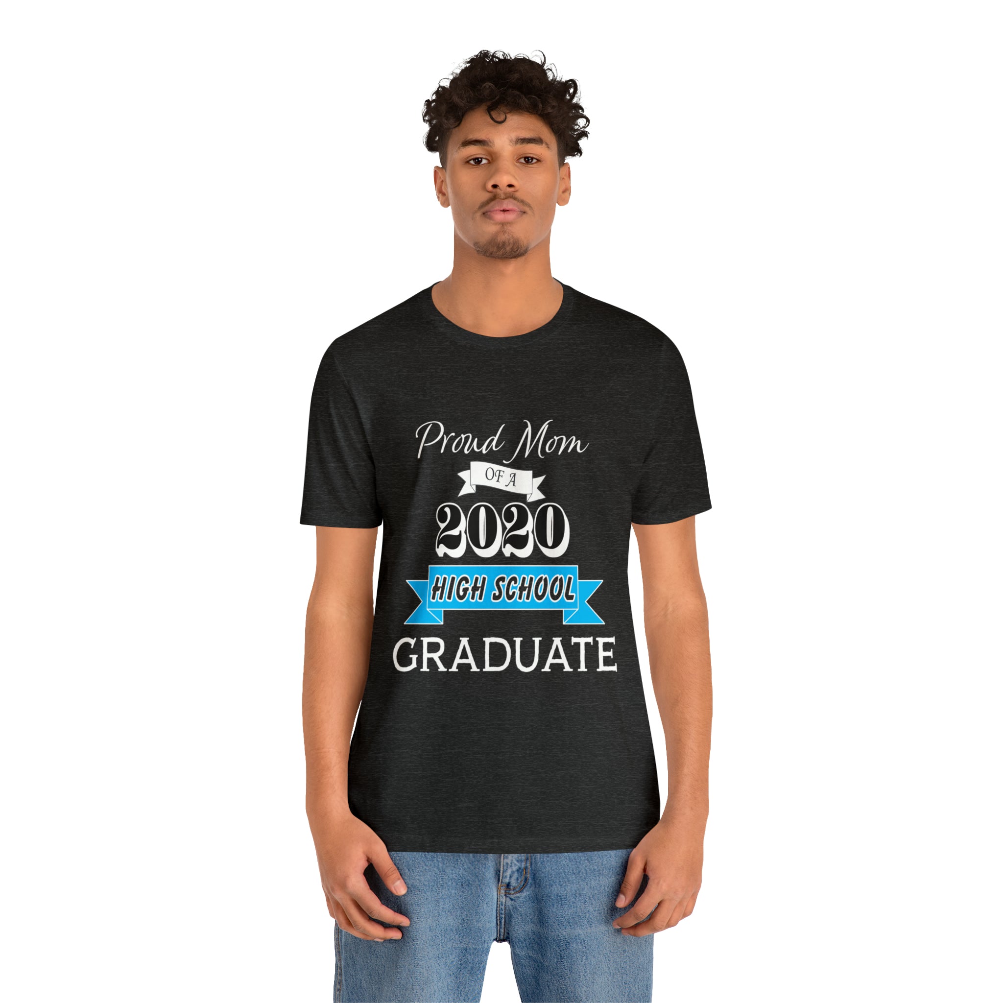 Proud Mom of a High School Graduate! Class Year Customizable - Unisex Jersey Short Sleeve Tee