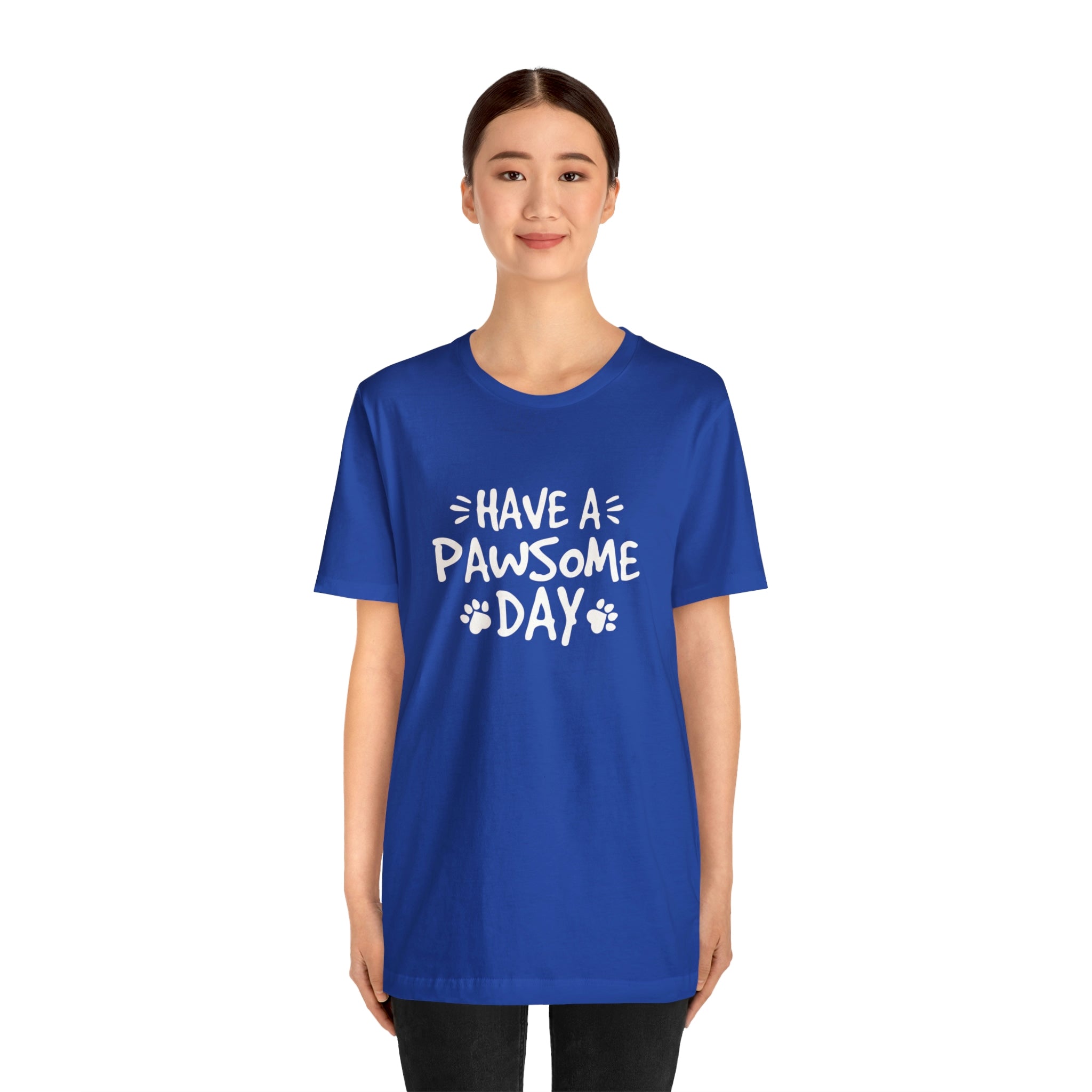 Have A Pawsome Day - Unisex Jersey Short Sleeve Tee