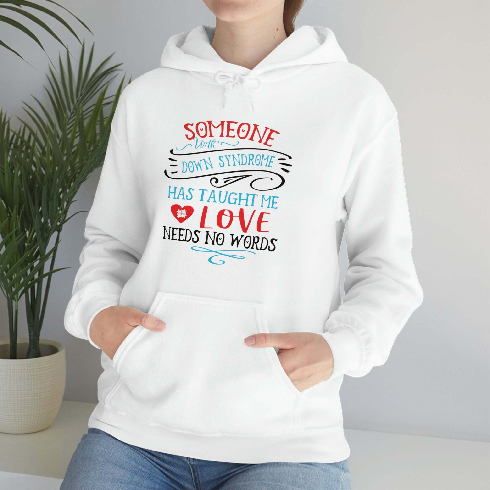 Someone with Down Syndrome Has Taught Me Love Needs No Words - Unisex Heavy Blend™ Hooded Sweatshirt