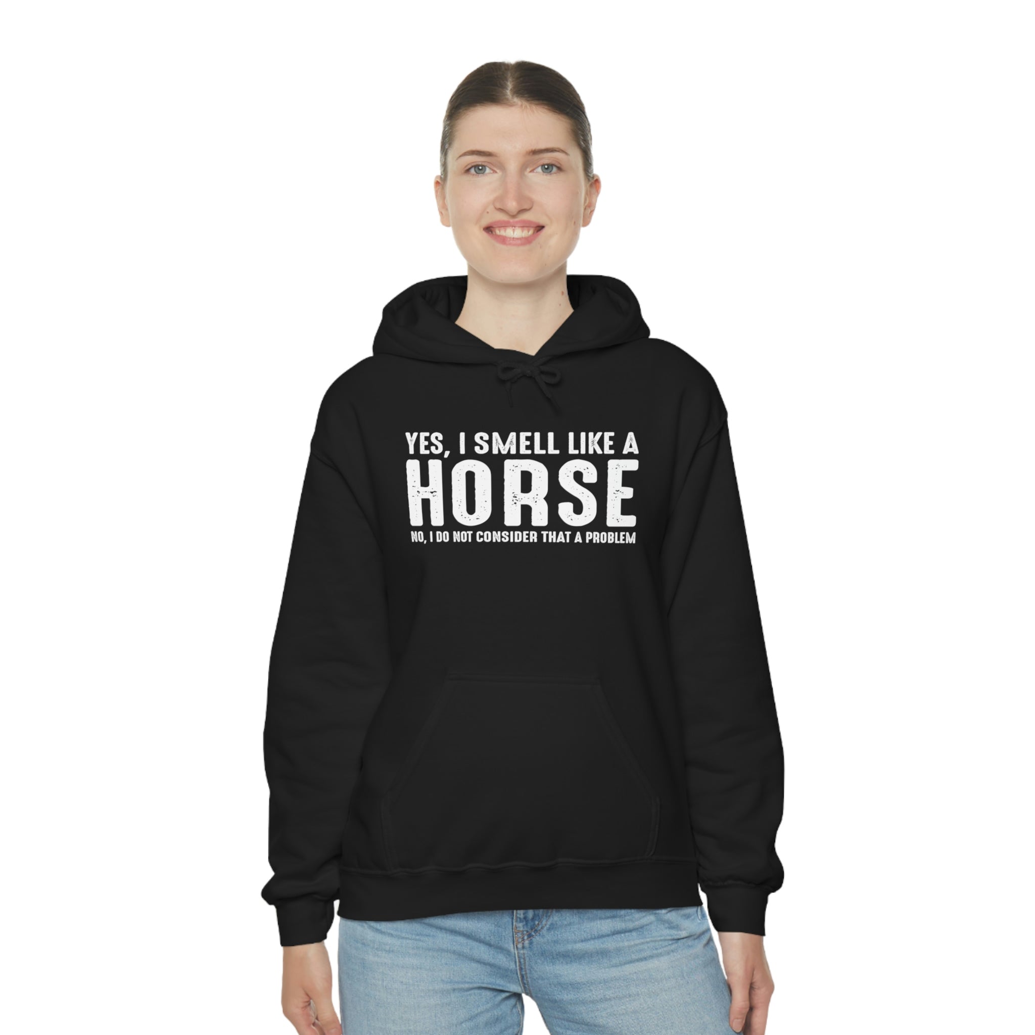 Yes I Smell Like a Horse No I Do Not Consider That A Problem - Unisex Heavy Blend™ Hooded Sweatshirt