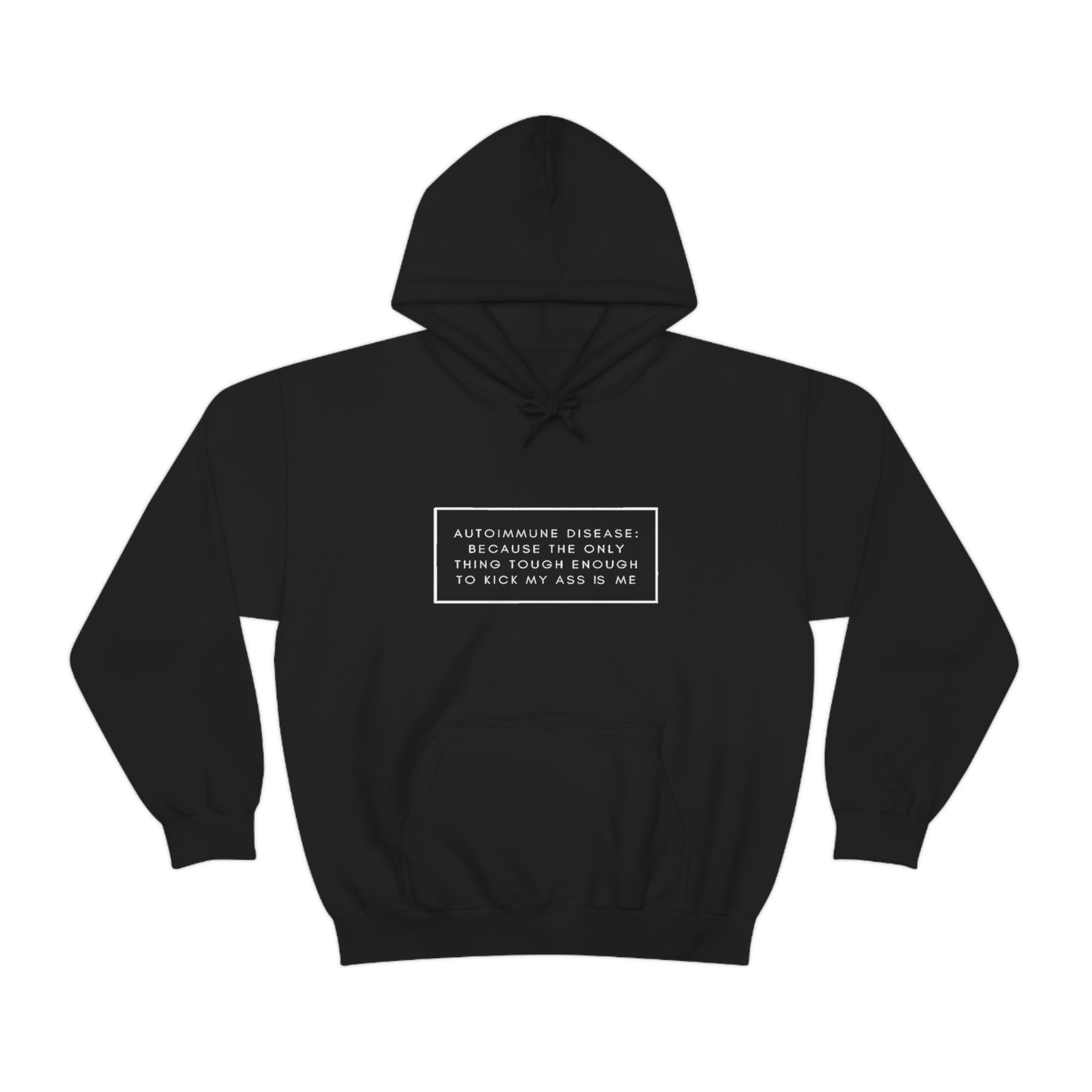 Autoimmune Disease Because The Only Thing Tough Enough To Kick My Ass Is Me - Unisex Heavy Blend™ Hooded Sweatshirt