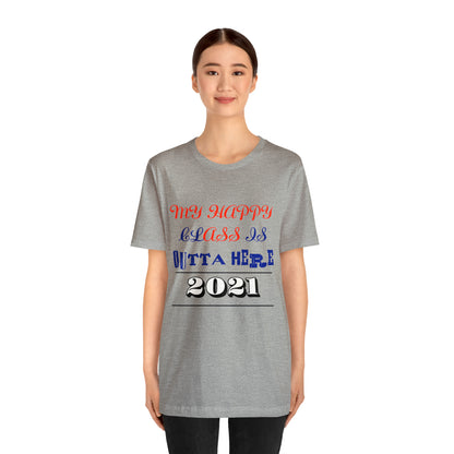 My Happy Class Is Outta Here! Class Year Customizable - Unisex Jersey Short Sleeve Tee