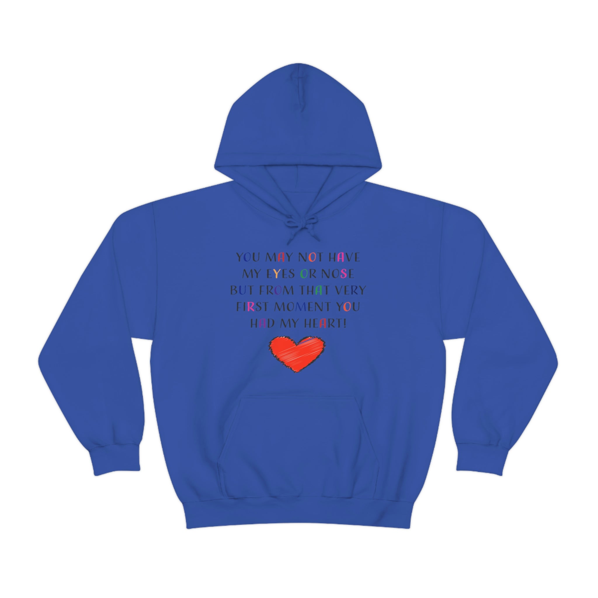 You May Not Have My Eyes Or Nose But From That Very First Moment You Had My HEART - Unisex Heavy Blend™ Hooded Sweatshirt