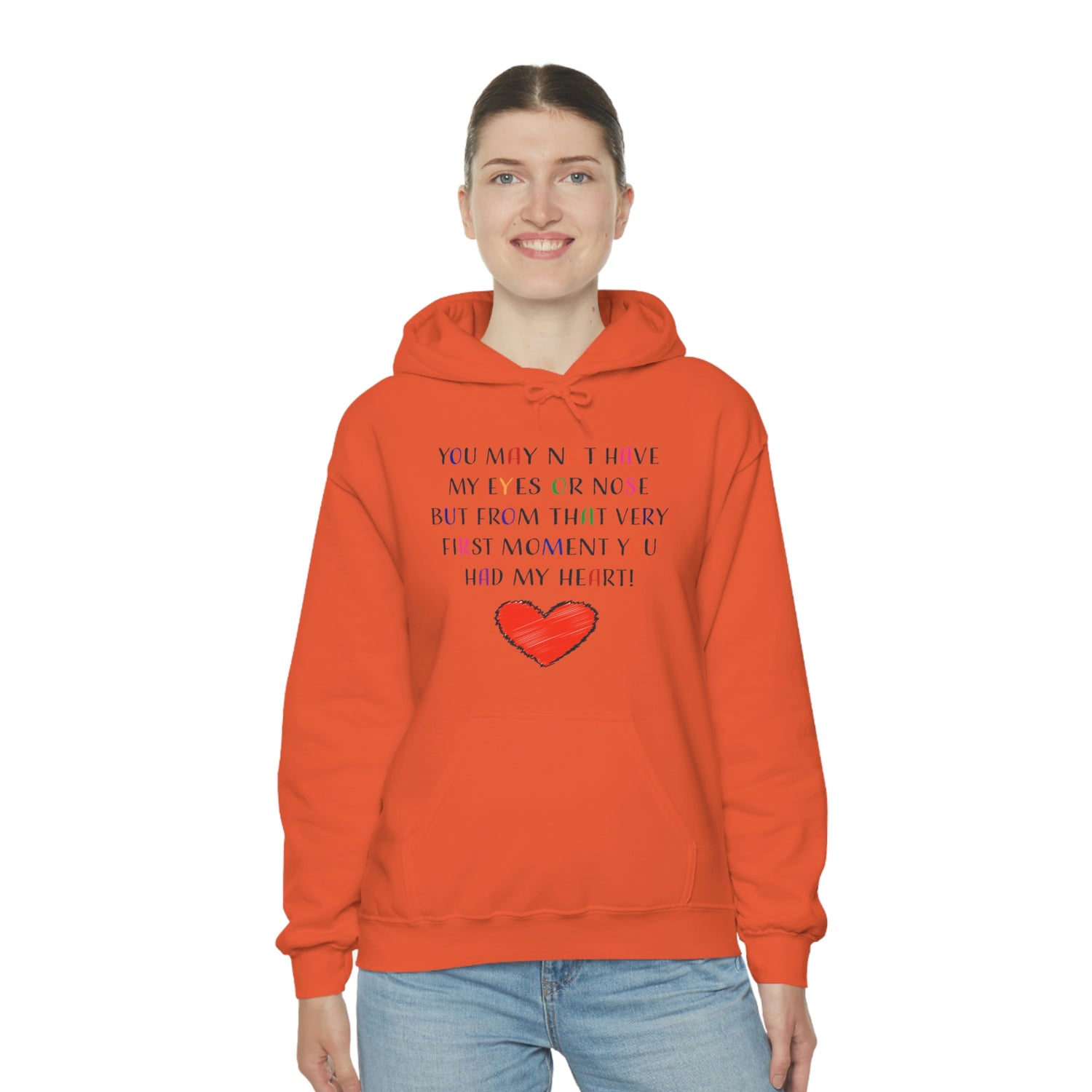 You May Not Have My Eyes Or Nose But From That Very First Moment You Had My HEART - Unisex Heavy Blend™ Hooded Sweatshirt