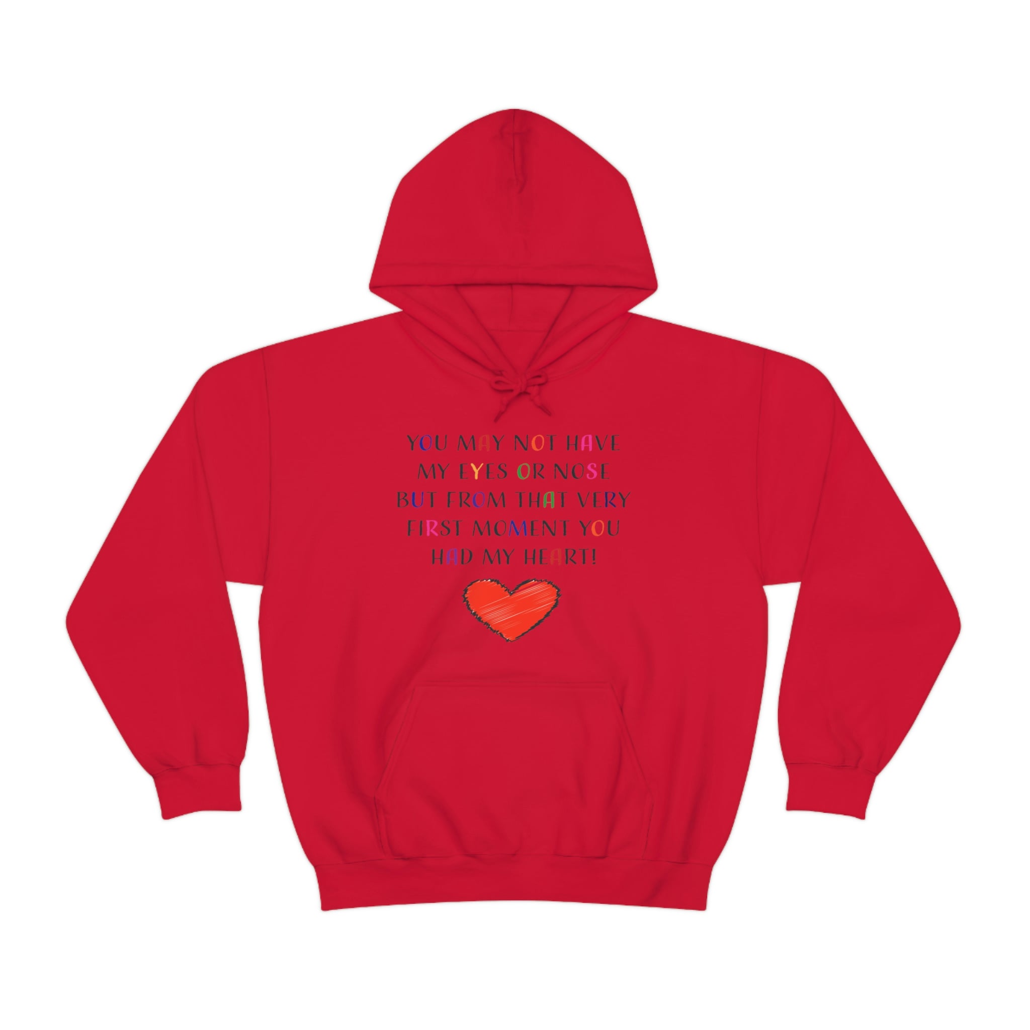 You May Not Have My Eyes Or Nose But From That Very First Moment You Had My HEART - Unisex Heavy Blend™ Hooded Sweatshirt