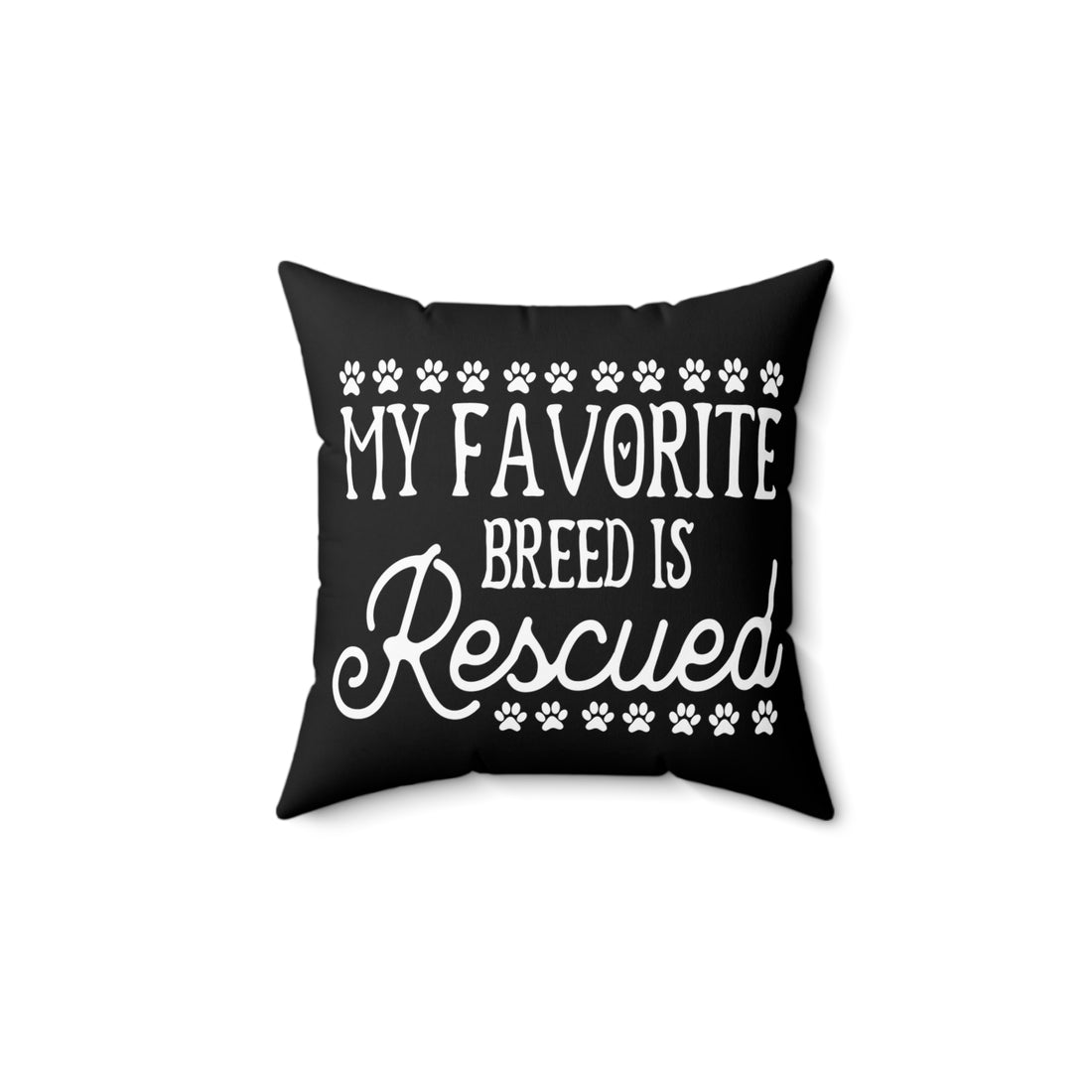 My Favorite Breed Is Rescued - Pillow