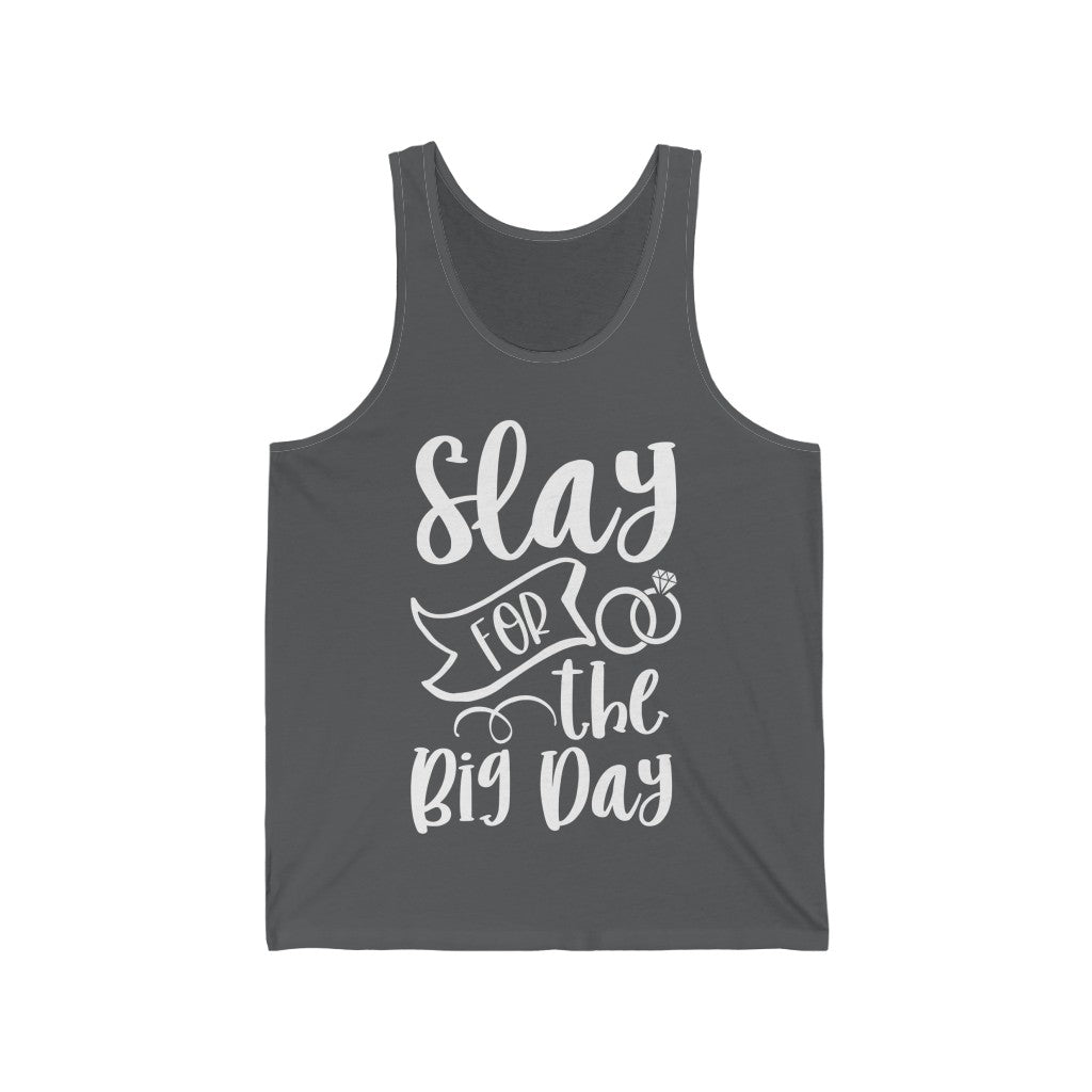 Slay For The Big Day - Unisex Jersey Tank Top
