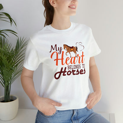 My Heart Belongs To Horses - Unisex Jersey Short Sleeve Tee