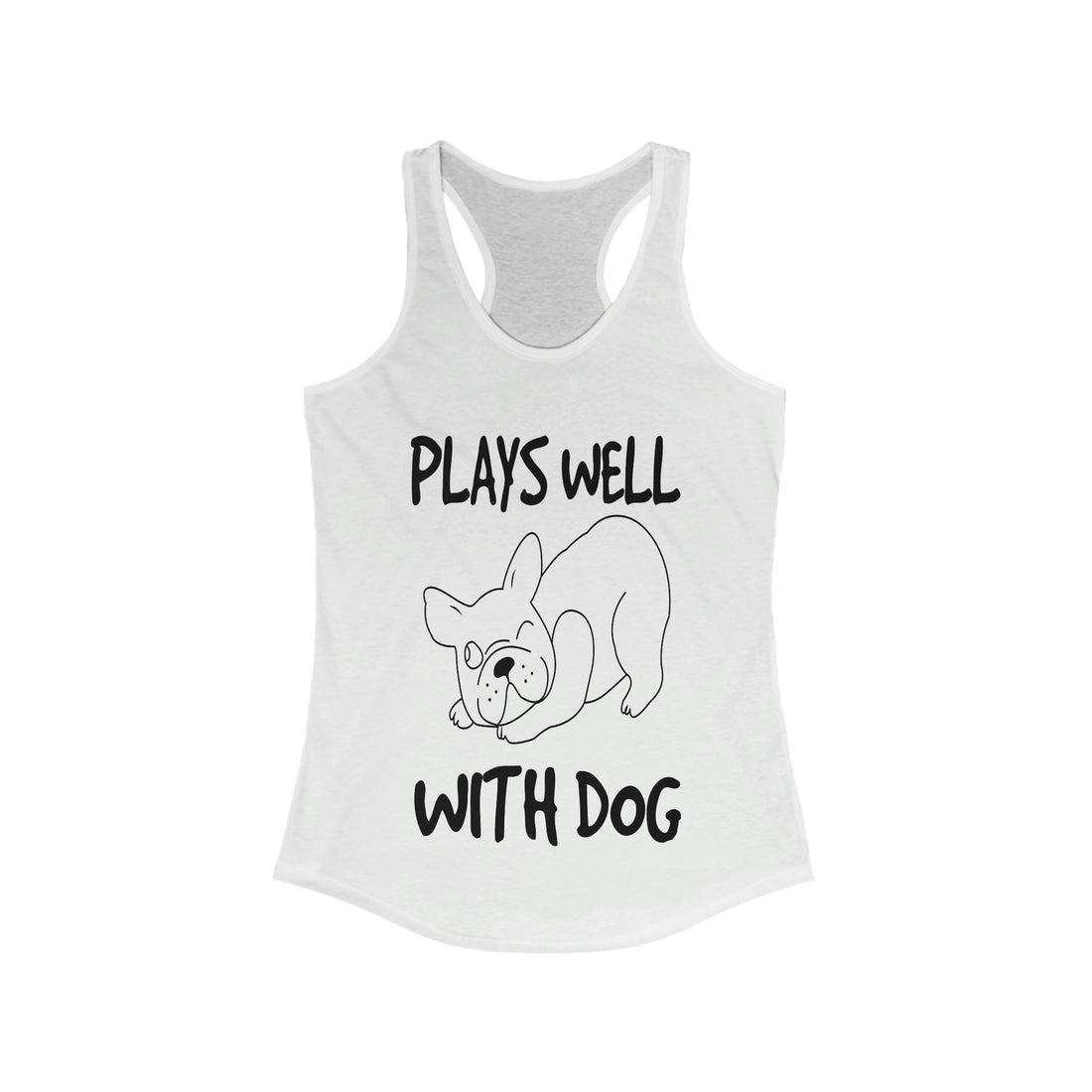 Plays Well With Dog - Racerback Tank Top