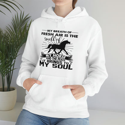 My Breath Of Fresh Air Is The Smell Of My Horse - Unisex Heavy Blend™ Hooded Sweatshirt