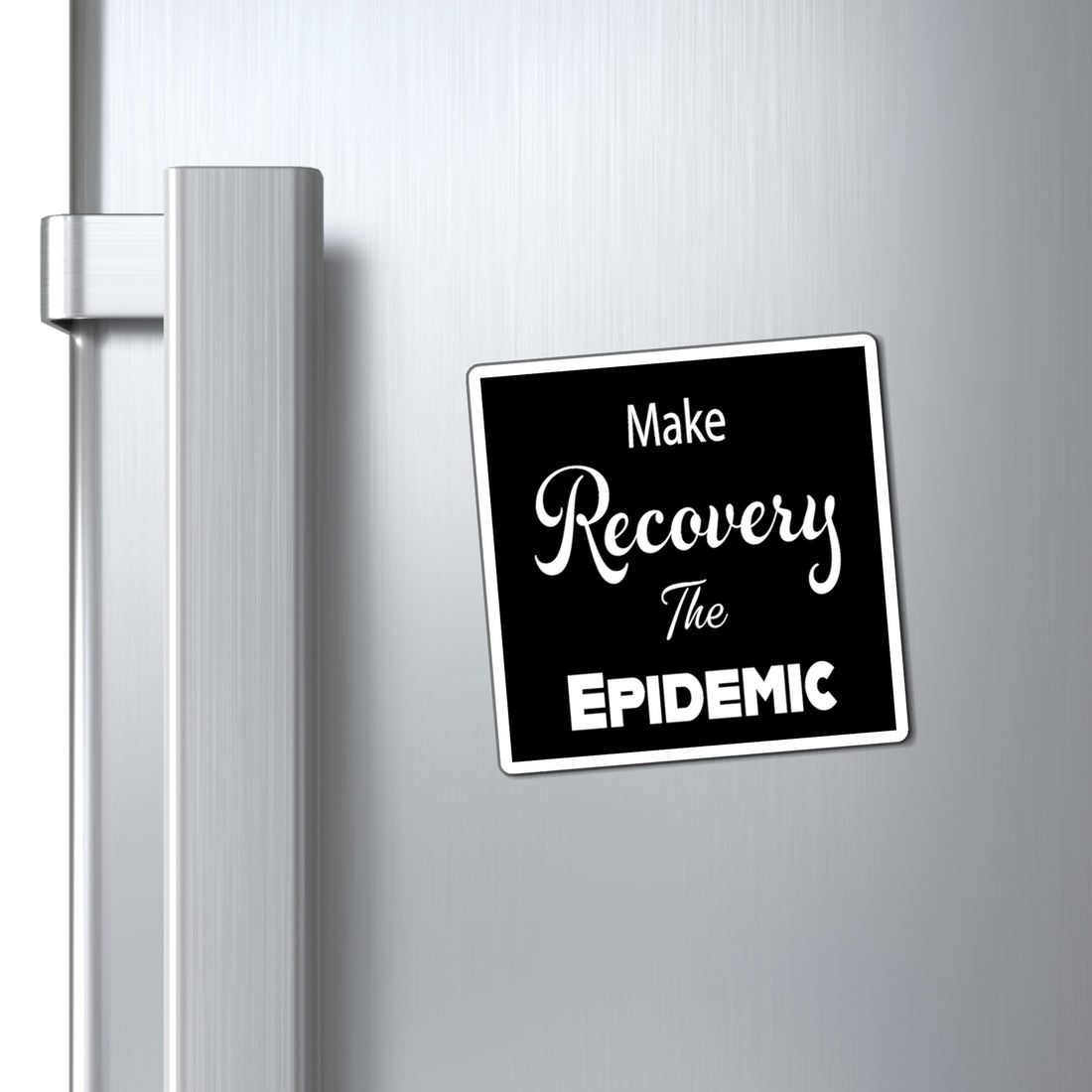 Make Recovery The Epidemic - Magnet