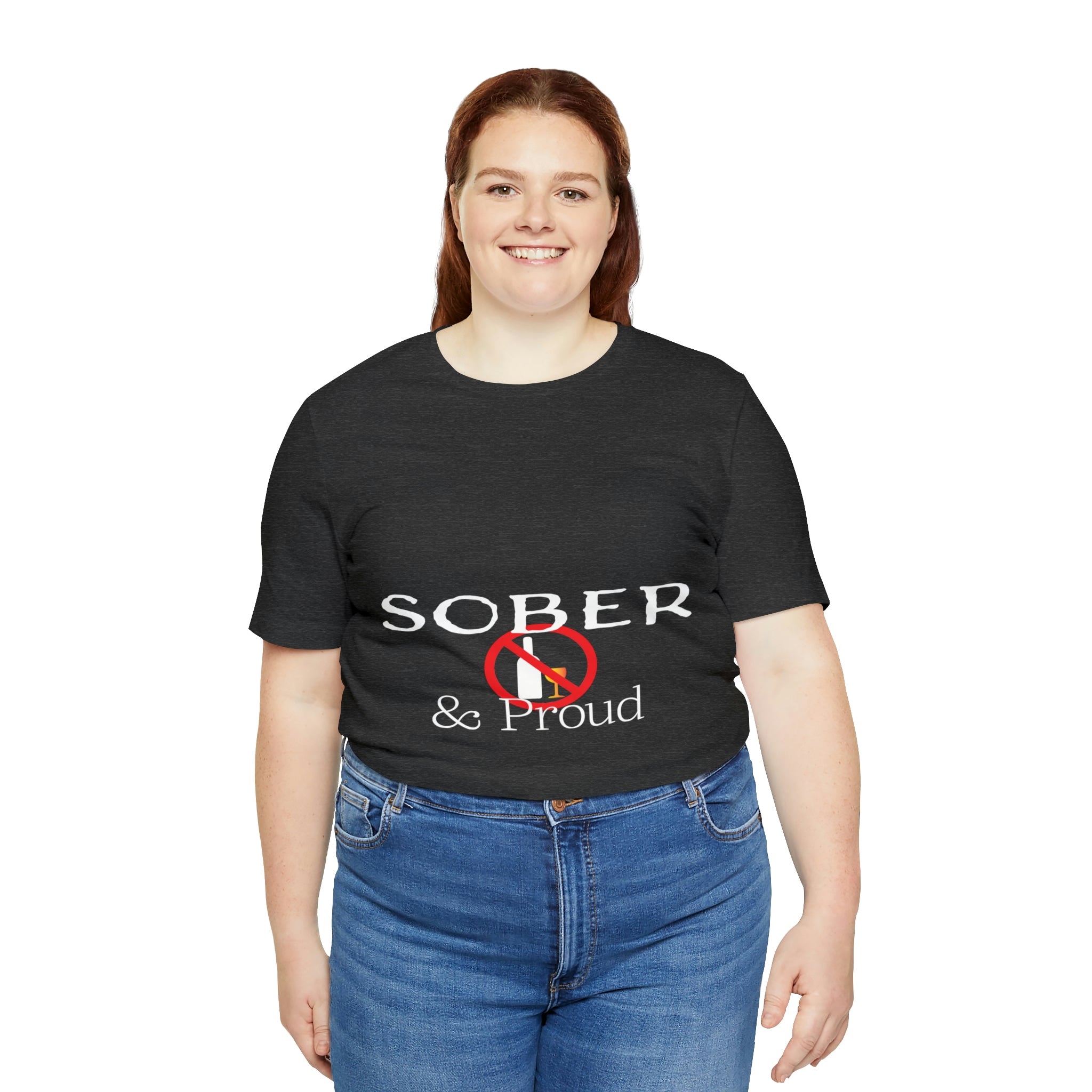 Sober &amp; Proud - Unisex Jersey Short Sleeve Tee