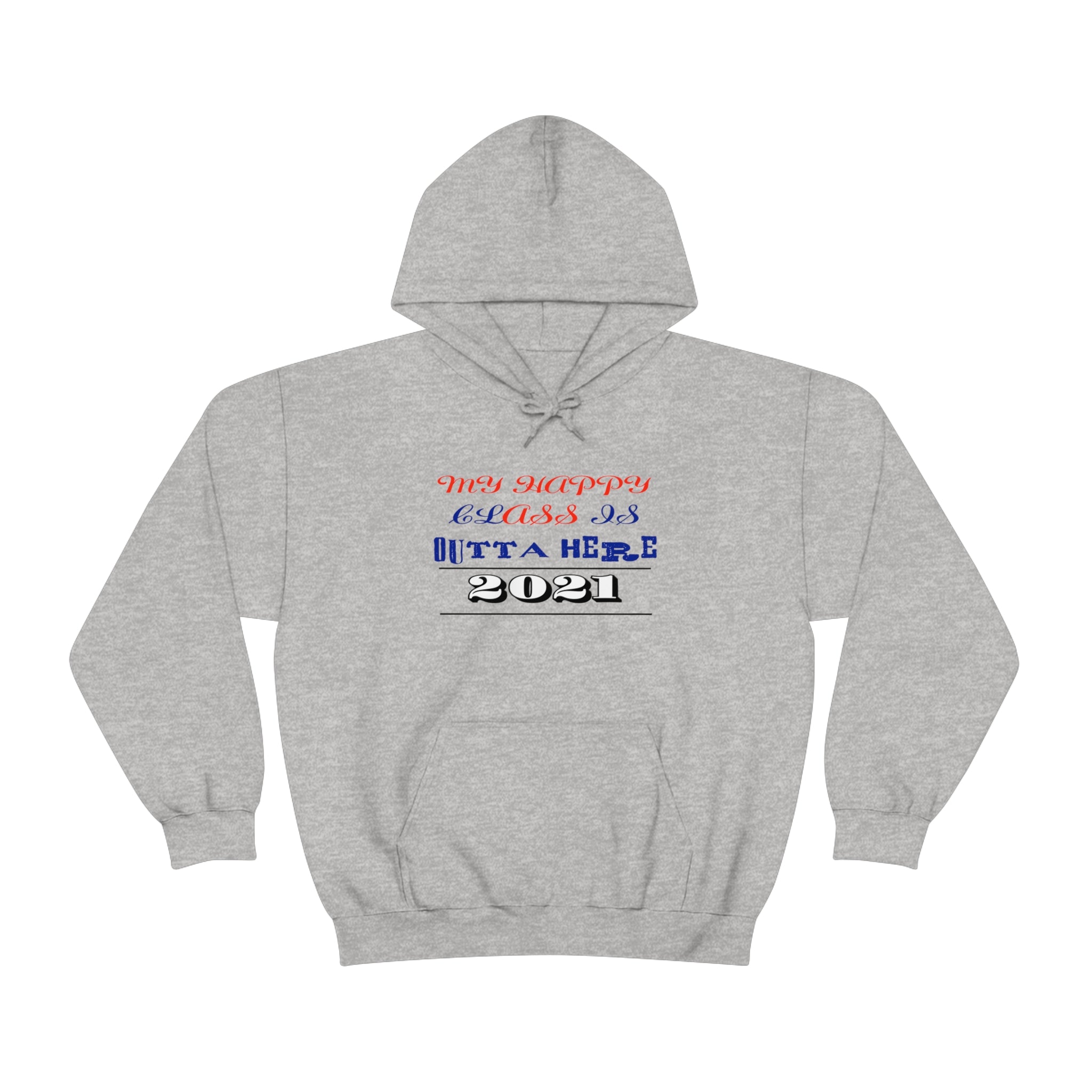 My Happy Class Is Outta Here! Class Year Customizable - Unisex Heavy Blend™ Hooded Sweatshirt