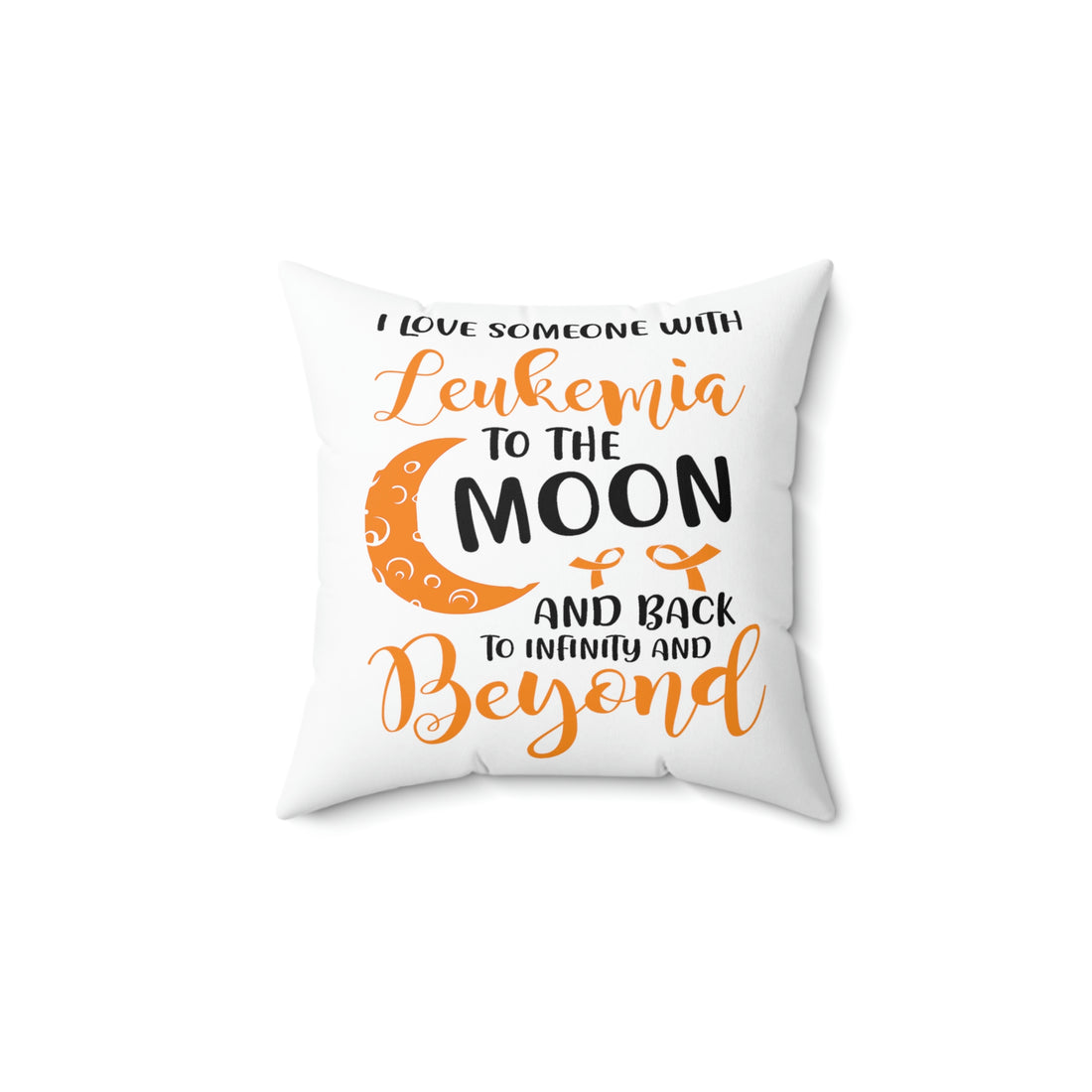 I Love Someone With Leukemia To The Moon And Back - White Pillow