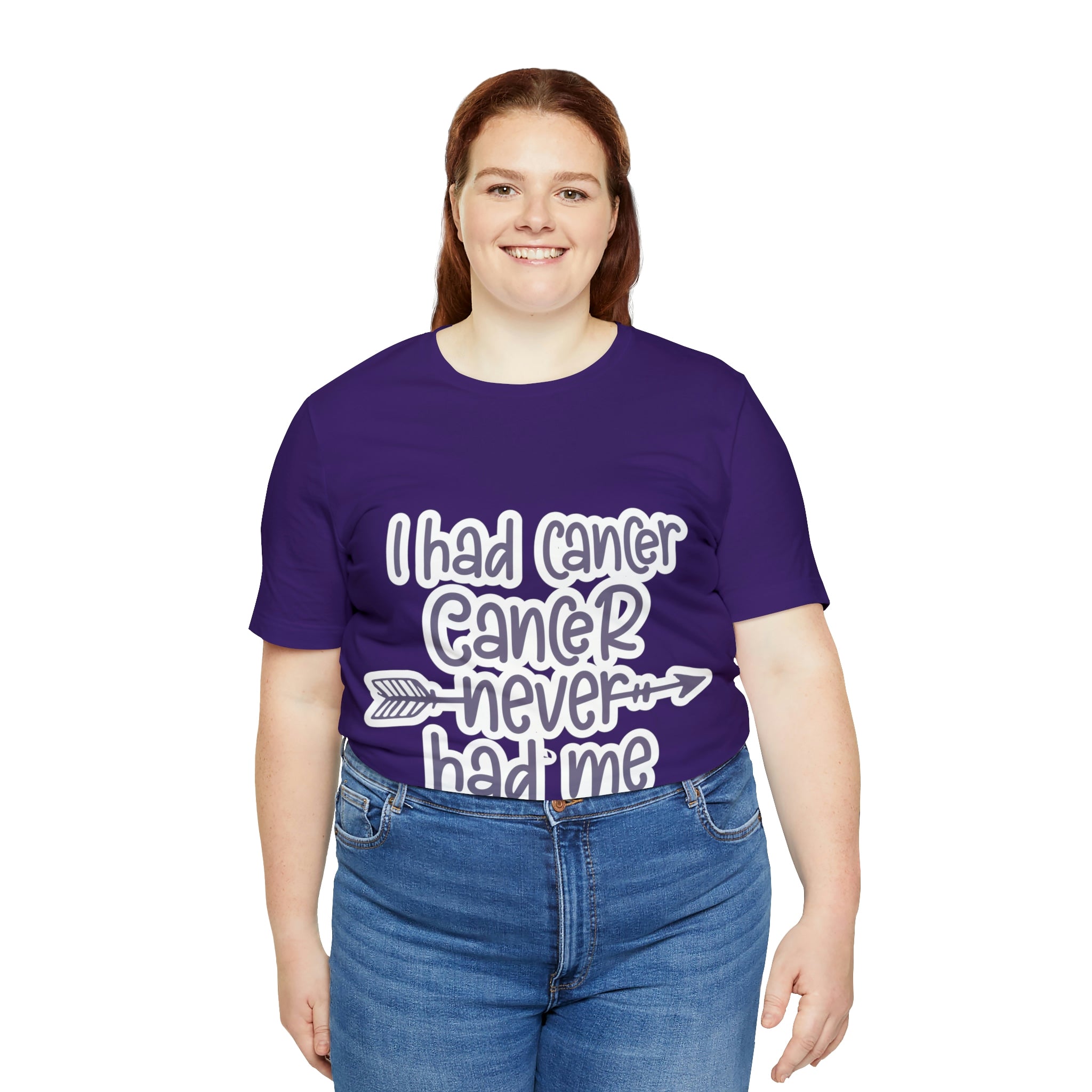 I Had Cancer Cancer Never Had Me - Unisex Jersey Short Sleeve Tee