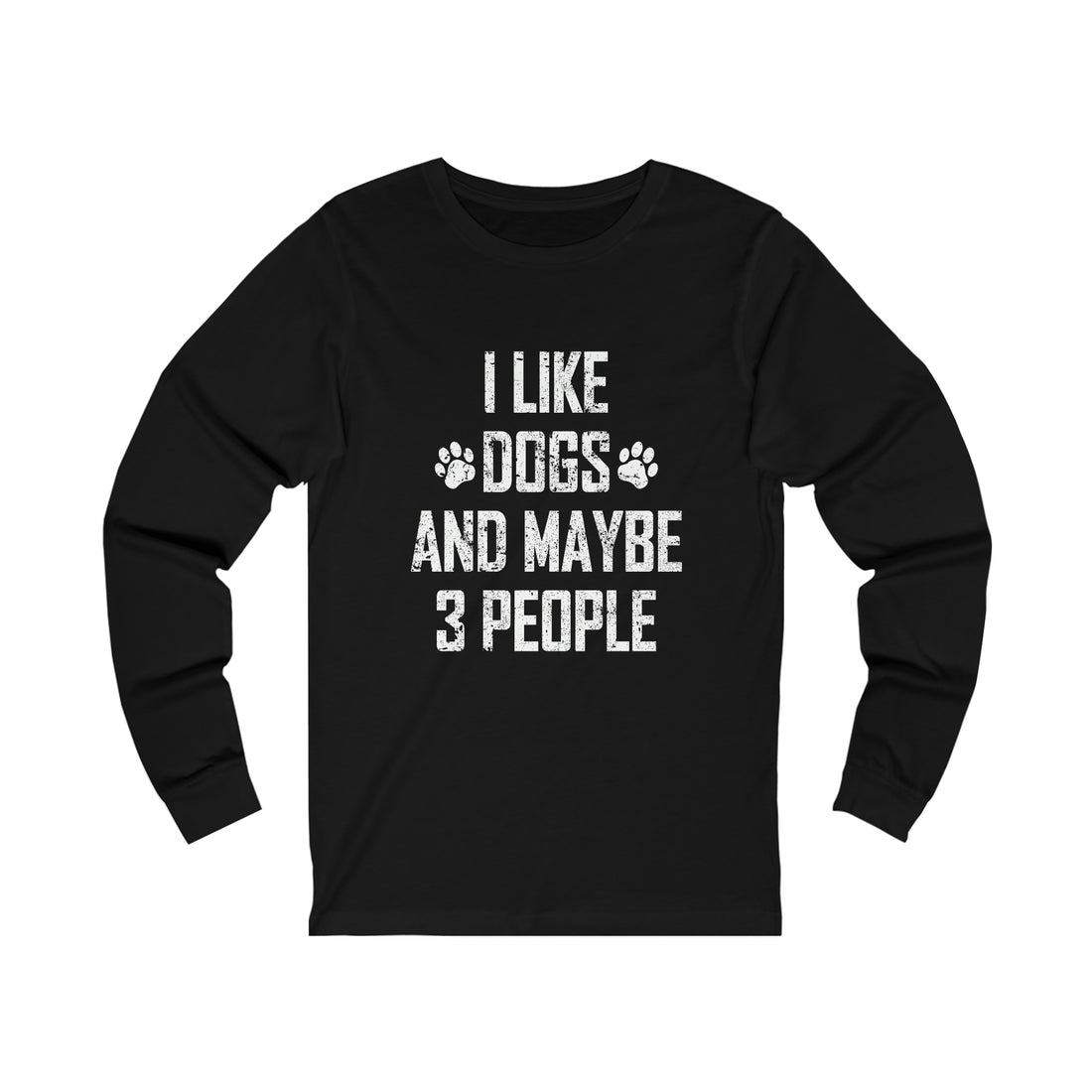 I Like Dogs & Maybe 3 People - Unisex Jersey Long Sleeve Tee