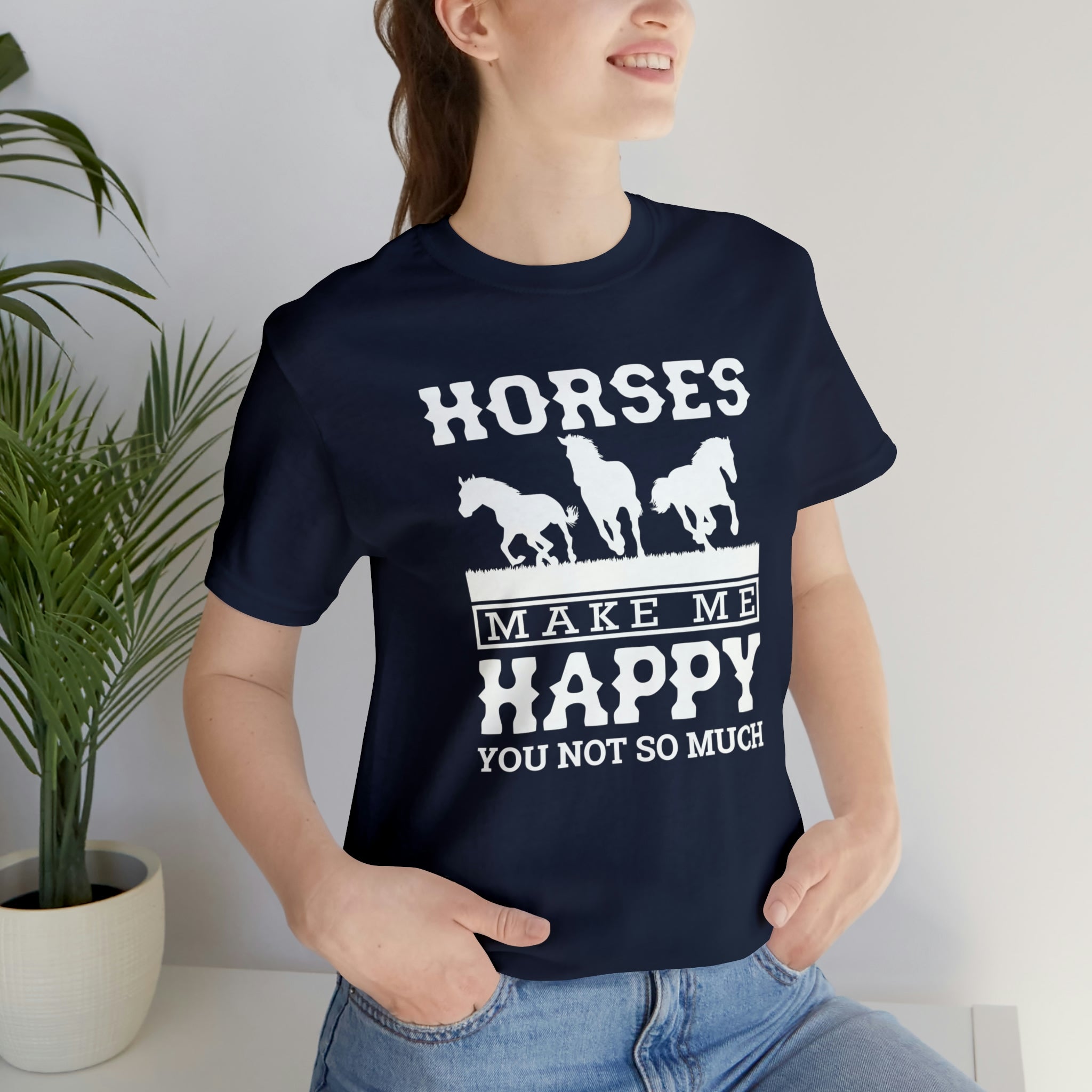 Horses Make Me Happy - Unisex Jersey Short Sleeve Tee