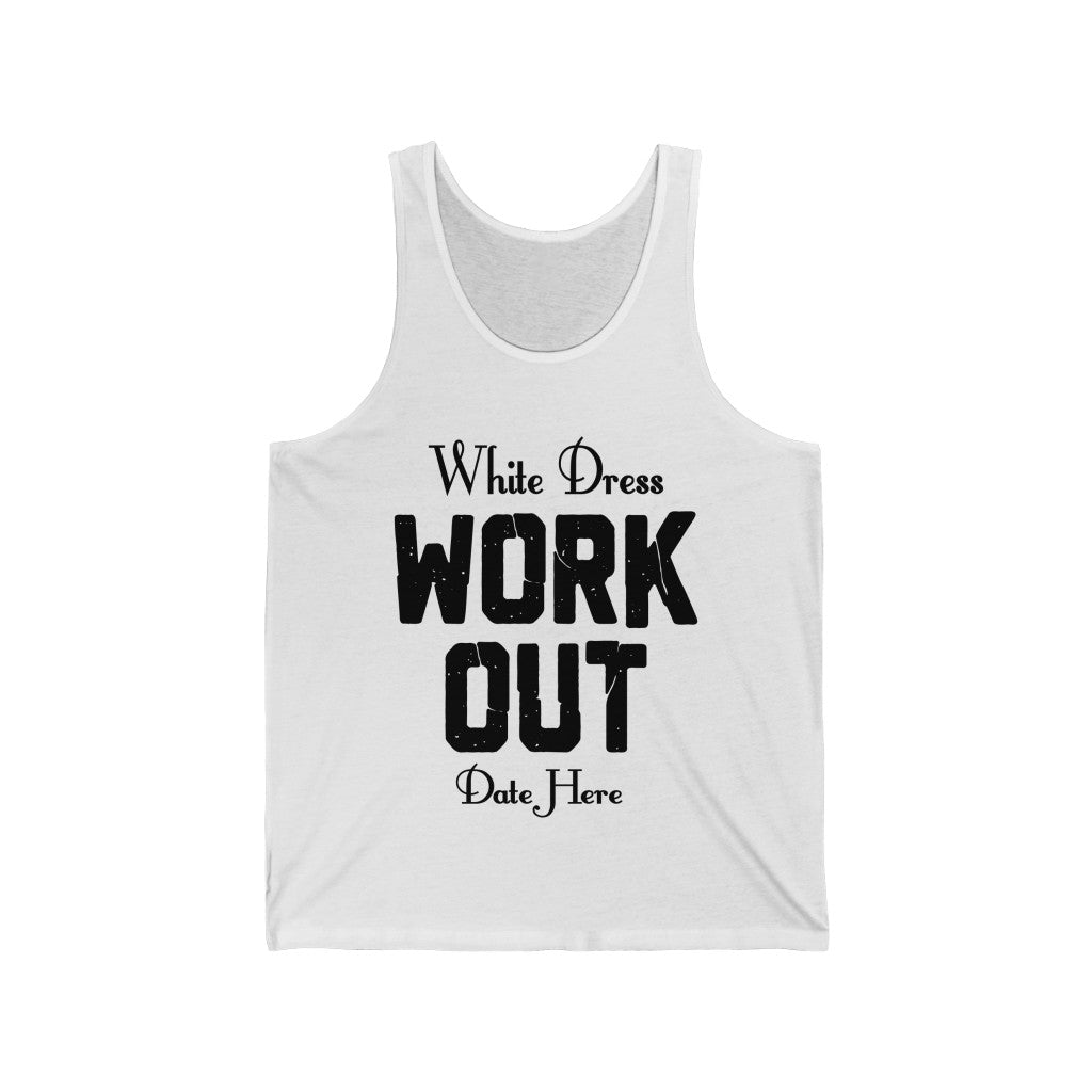 White Dress Work Out Wedding Date Customizable - Unisex Jersey Tank Top