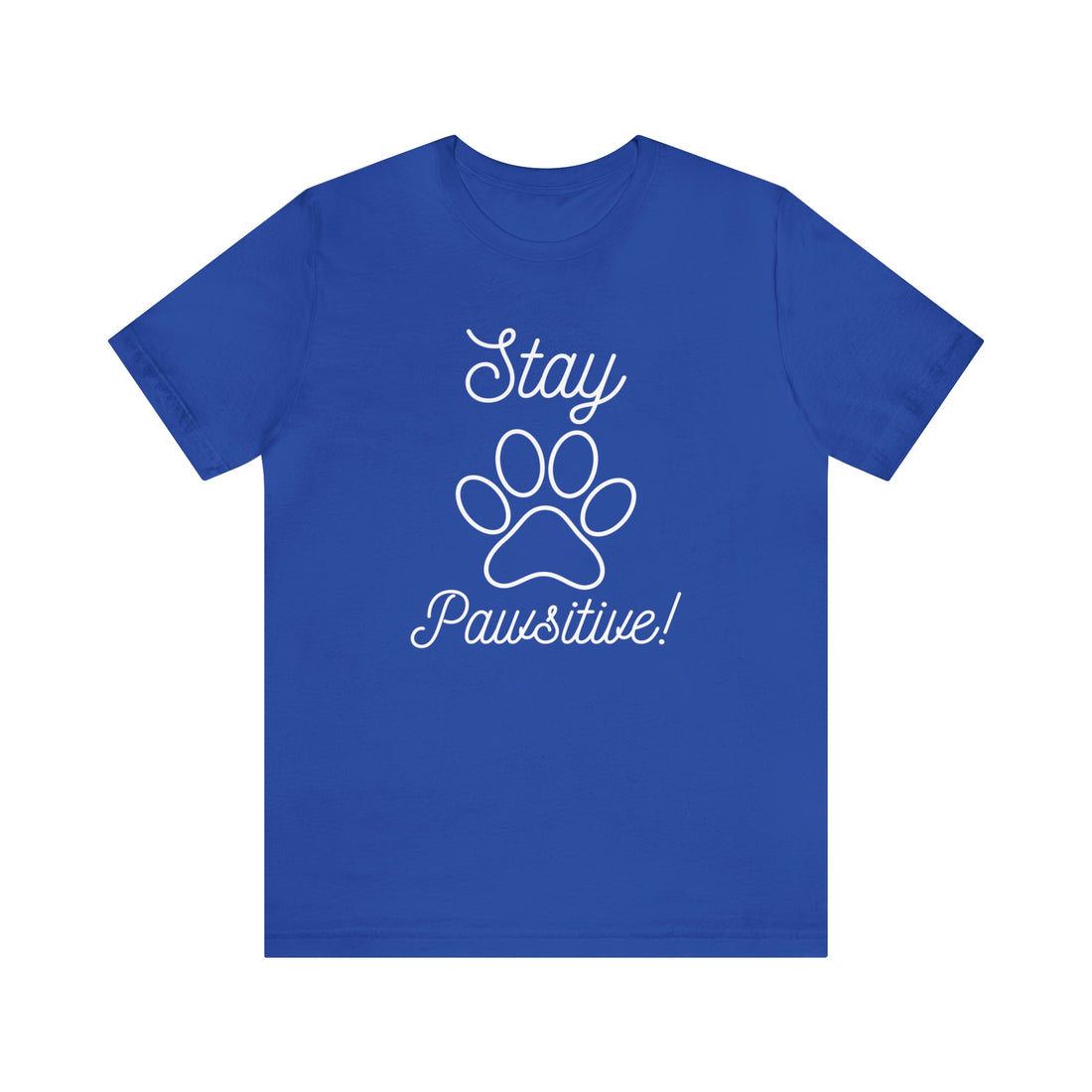 Stay Pawsitive - Unisex Jersey Short Sleeve Tee